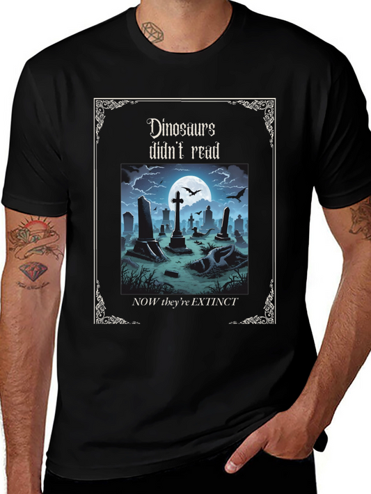 Dinosaurs Didnt Read T-Shirt