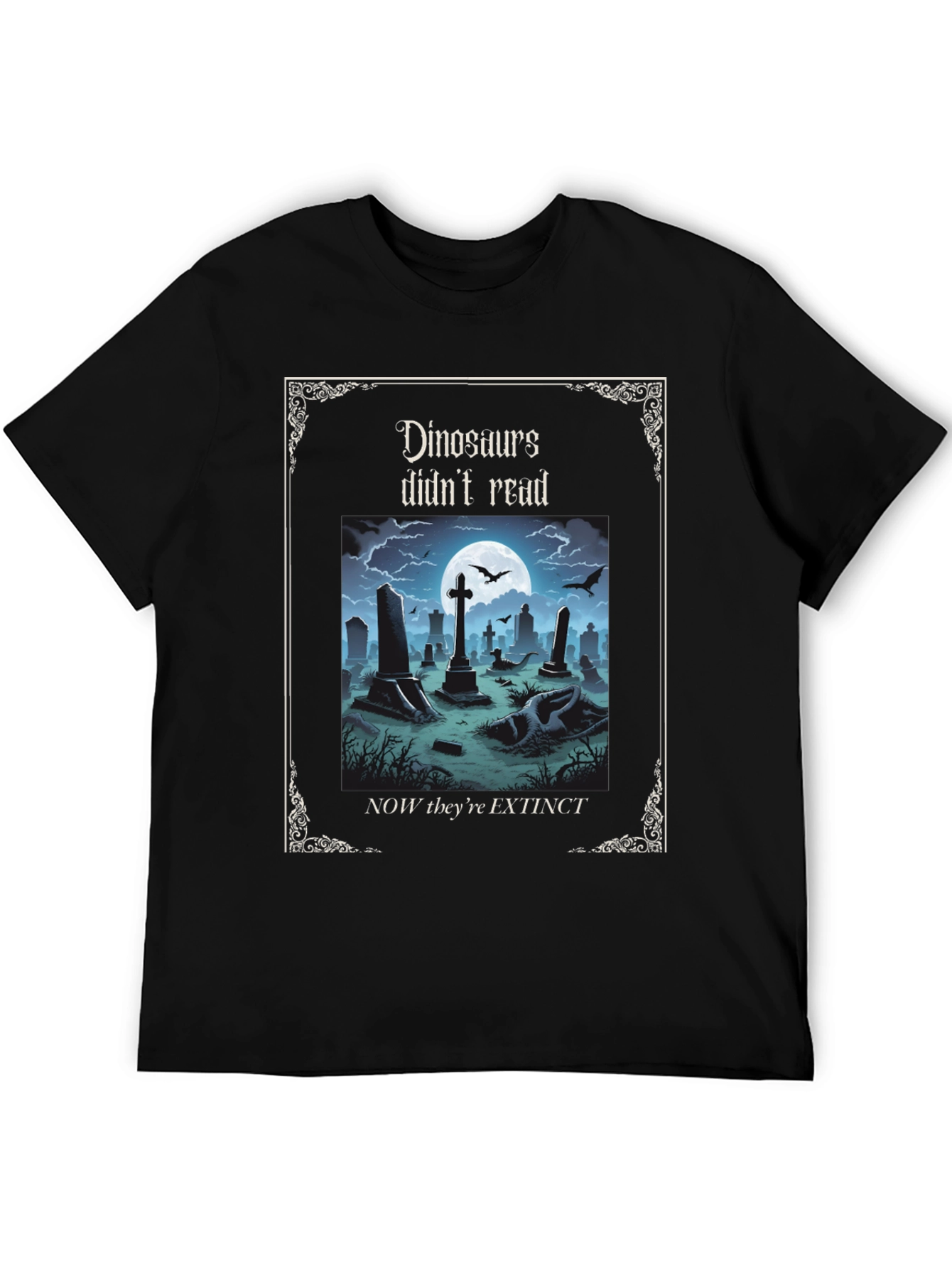 Dinosaurs Didnt Read T-Shirt