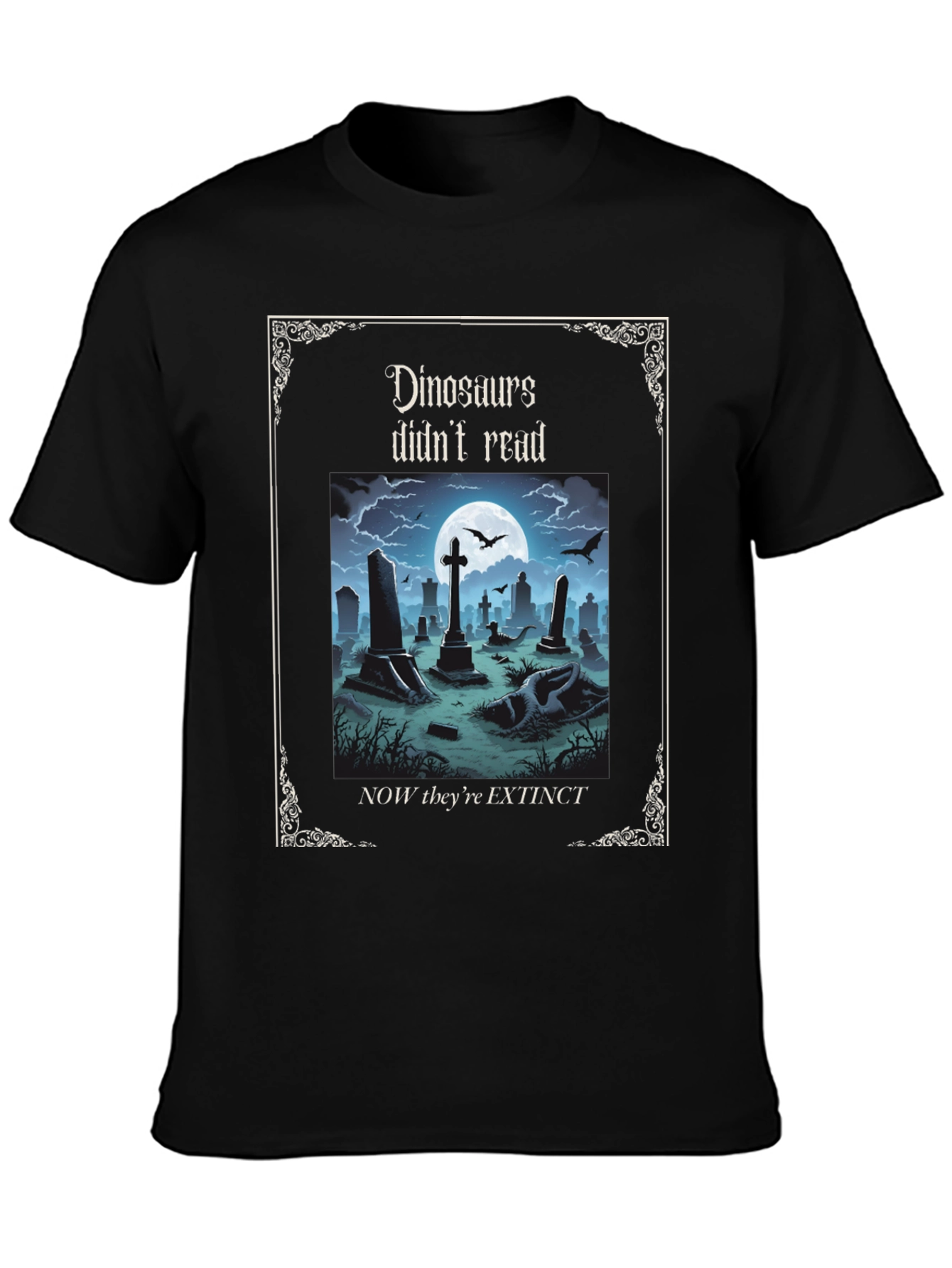Dinosaurs Didnt Read T-Shirt