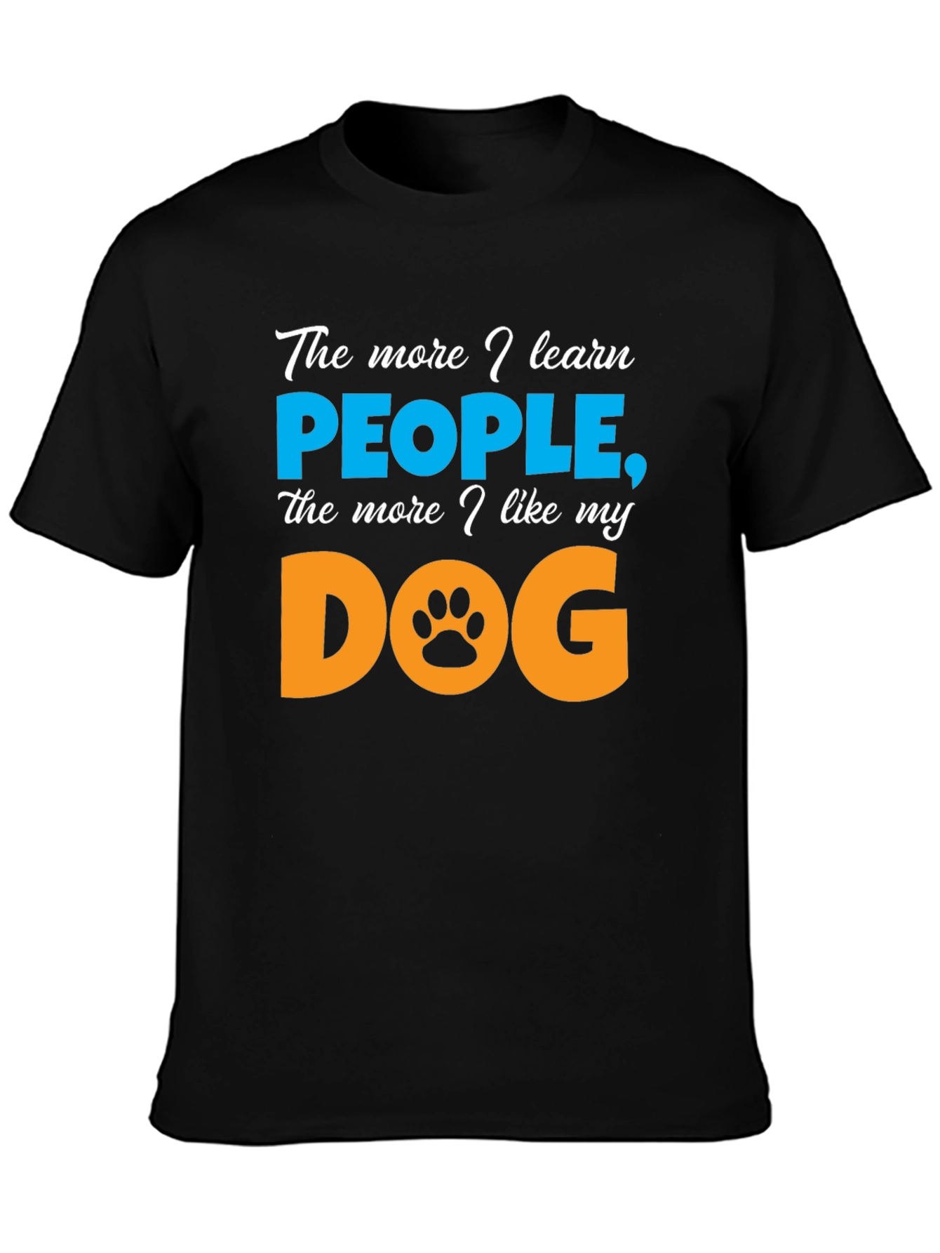 The More I Learn People Dog Lover T-Shirt