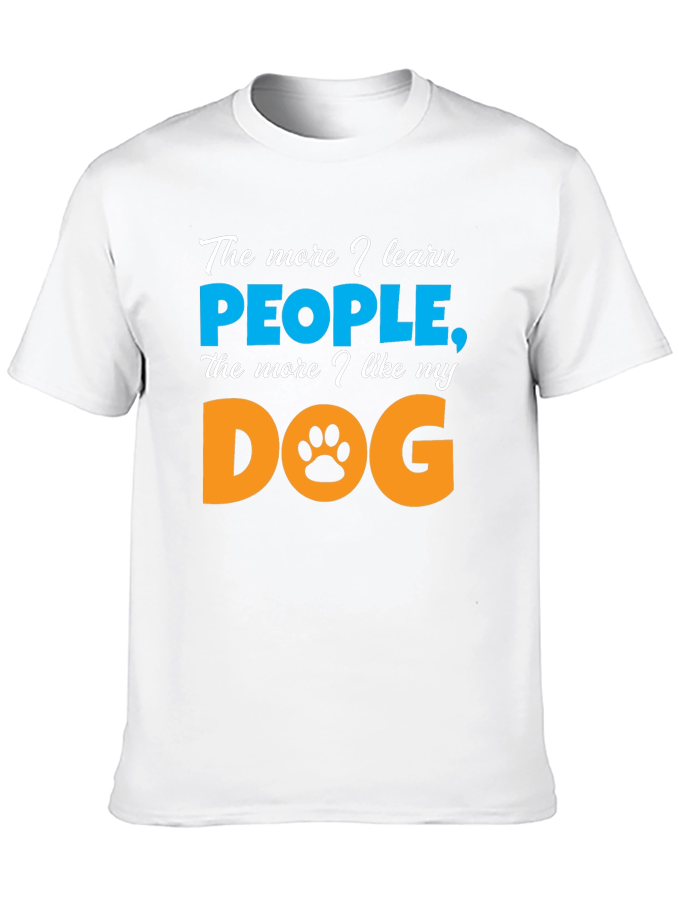 The More I Learn People Dog Lover T-Shirt