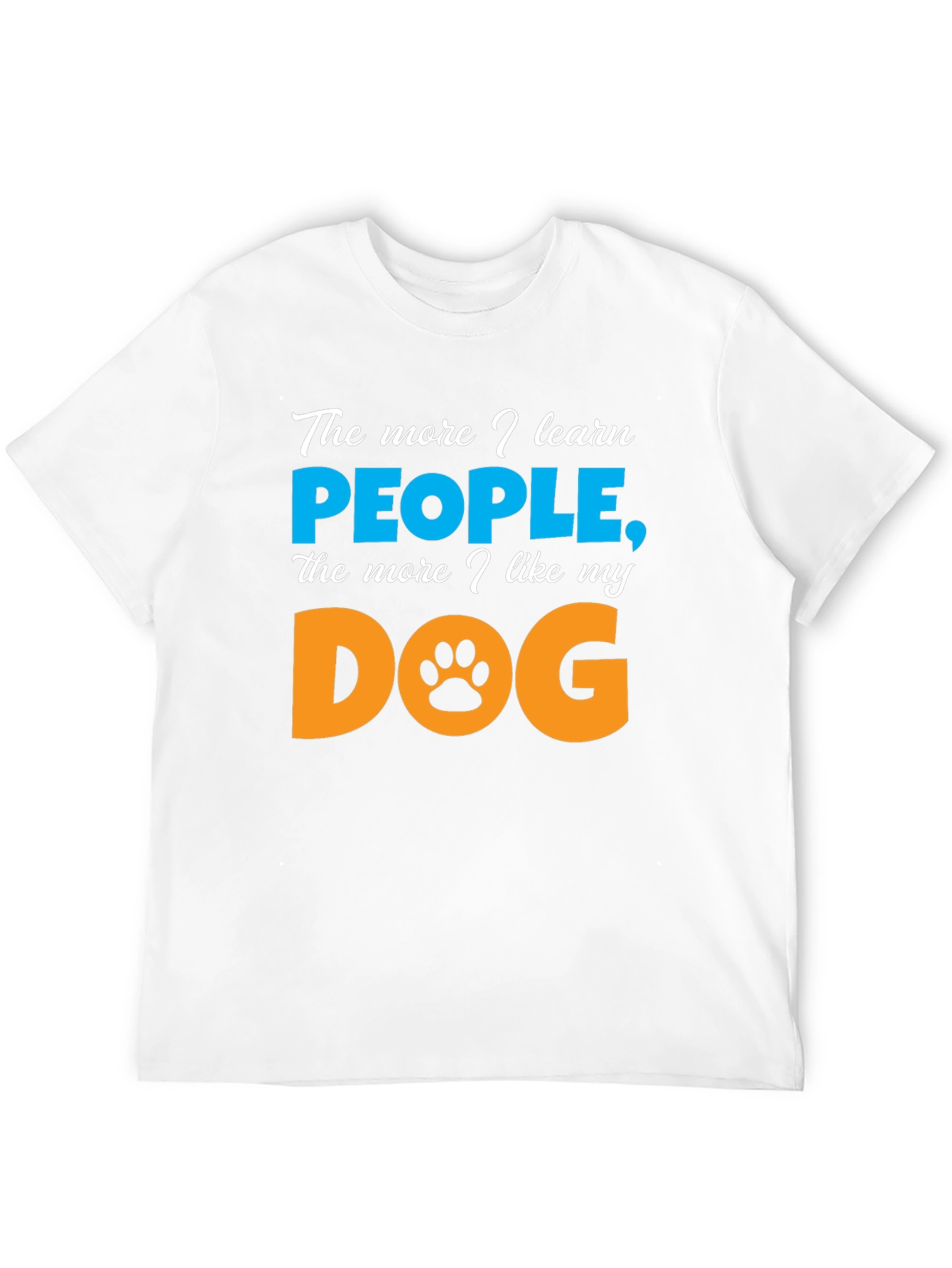 The More I Learn People Dog Lover T-Shirt