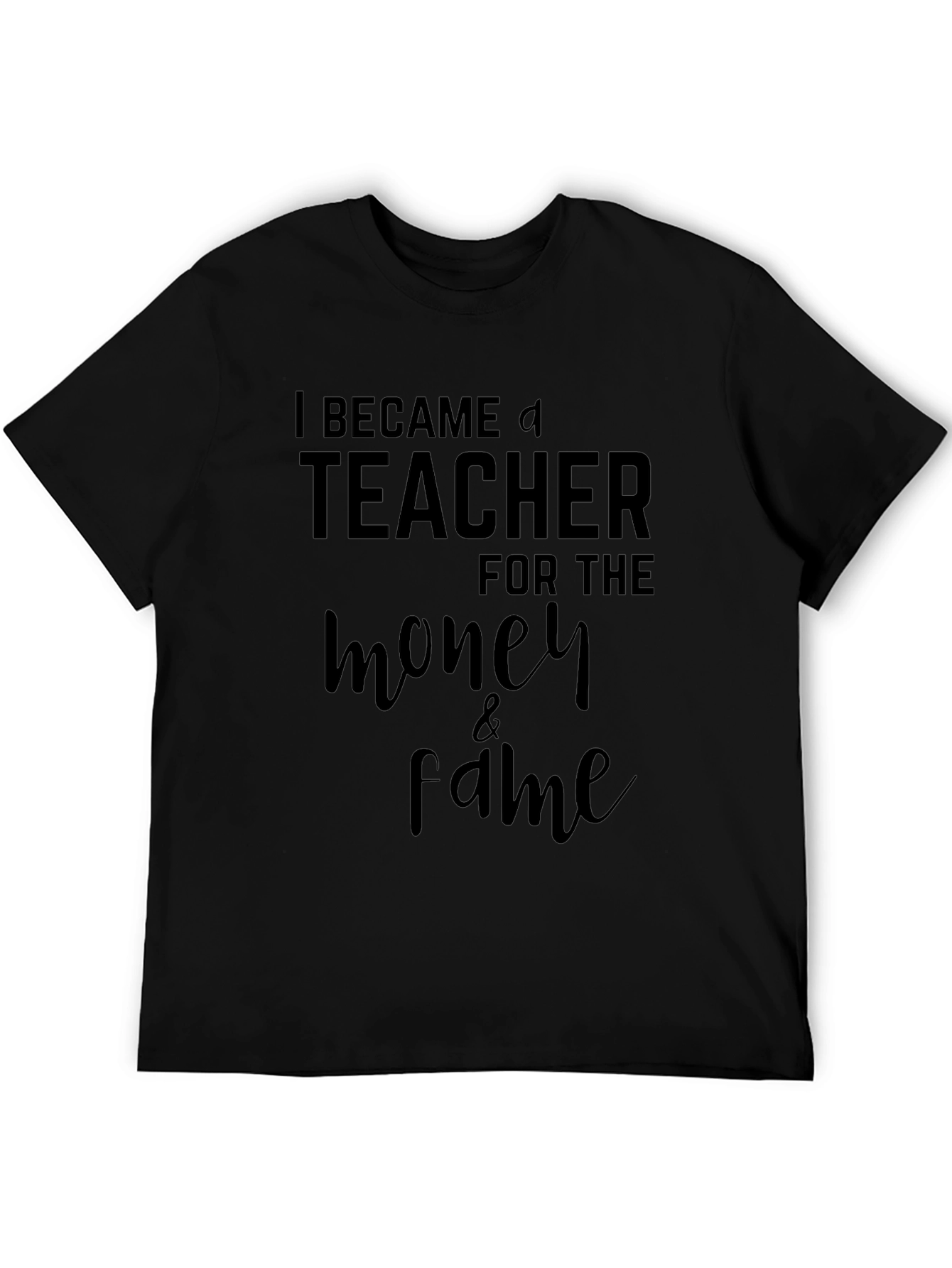 I Became a Teacher Funny Sarcastic T-Shirt