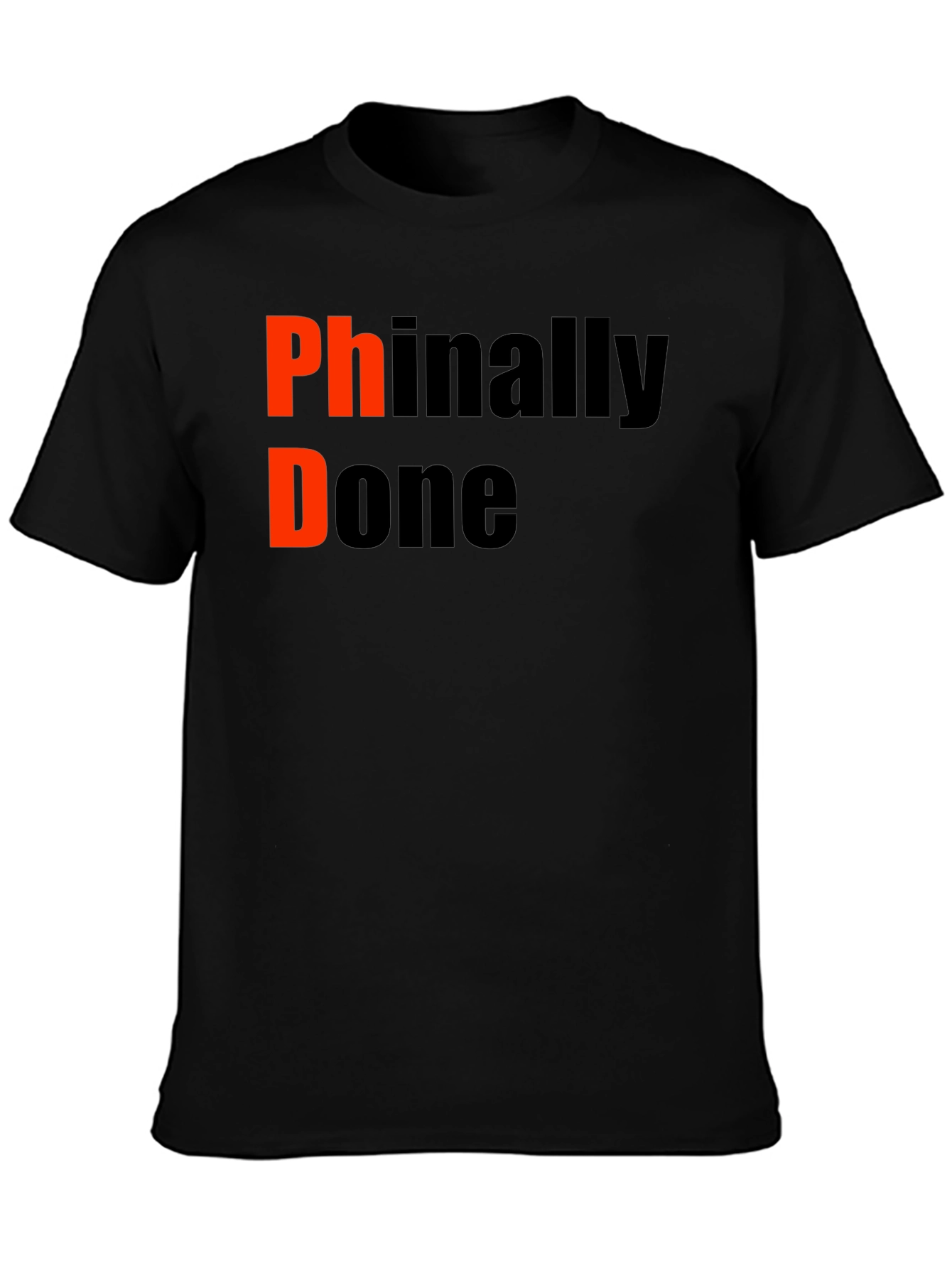 PhD Finally Done Graduation T-Shirt