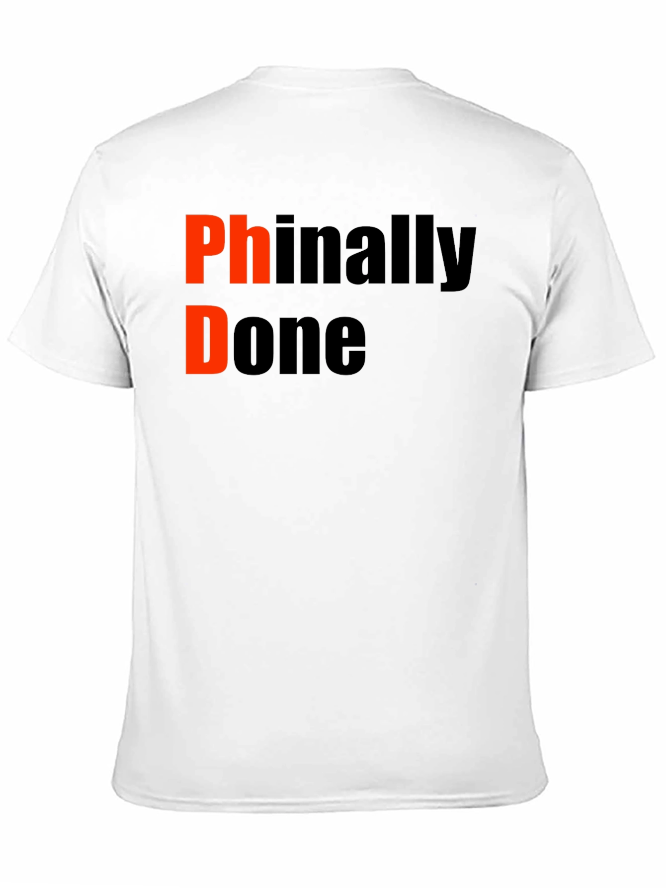 PhD Finally Done Graduation T-Shirt