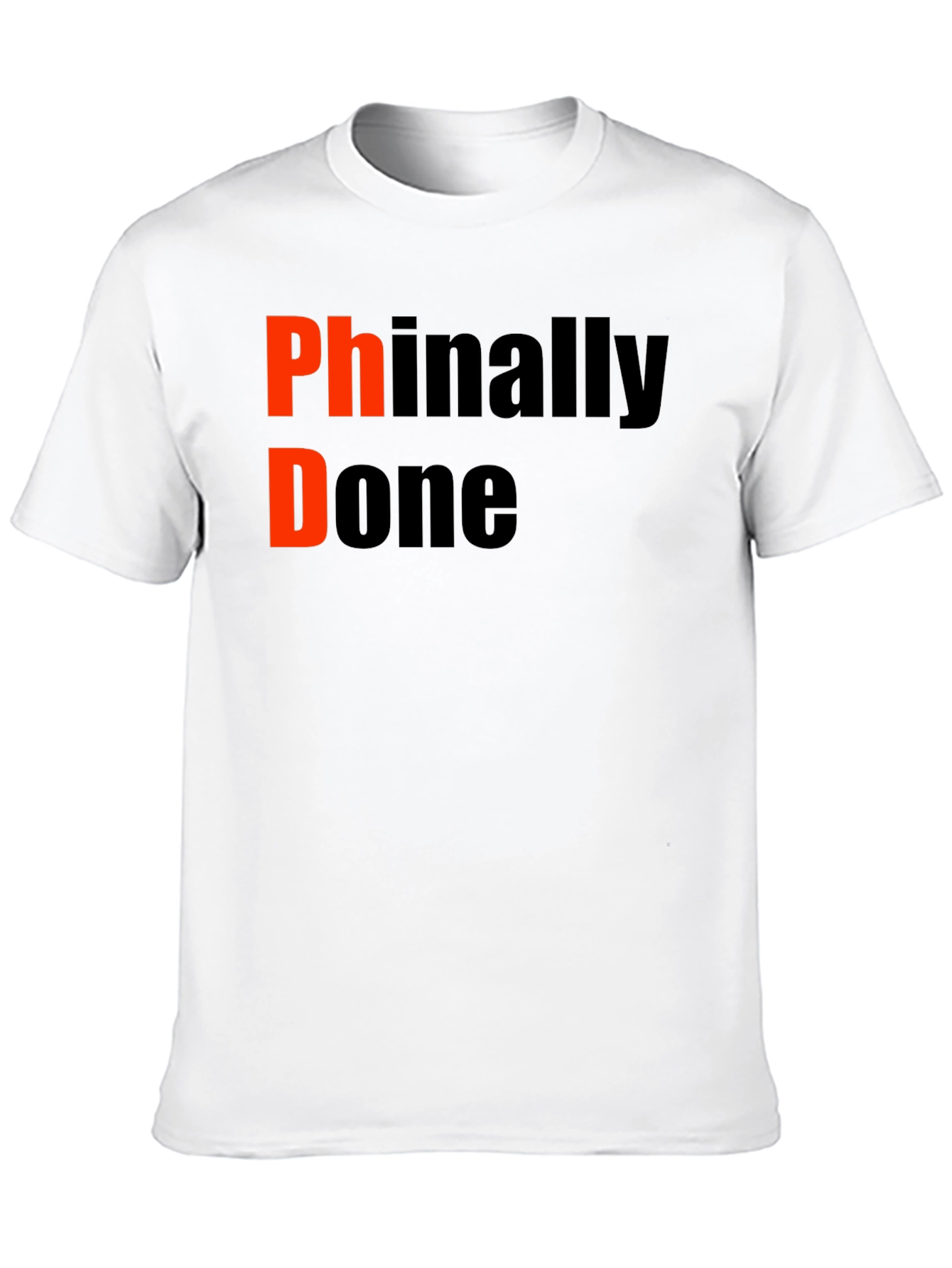 PhD Finally Done Graduation T-Shirt