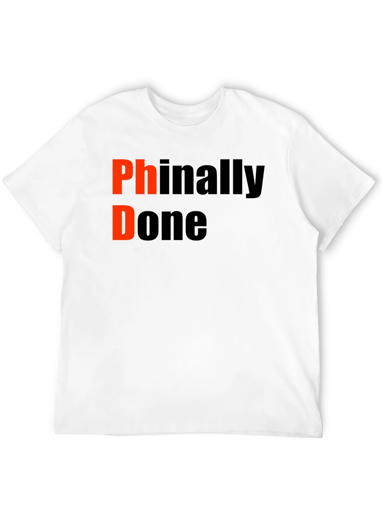 PhD Finally Done Graduation T-Shirt
