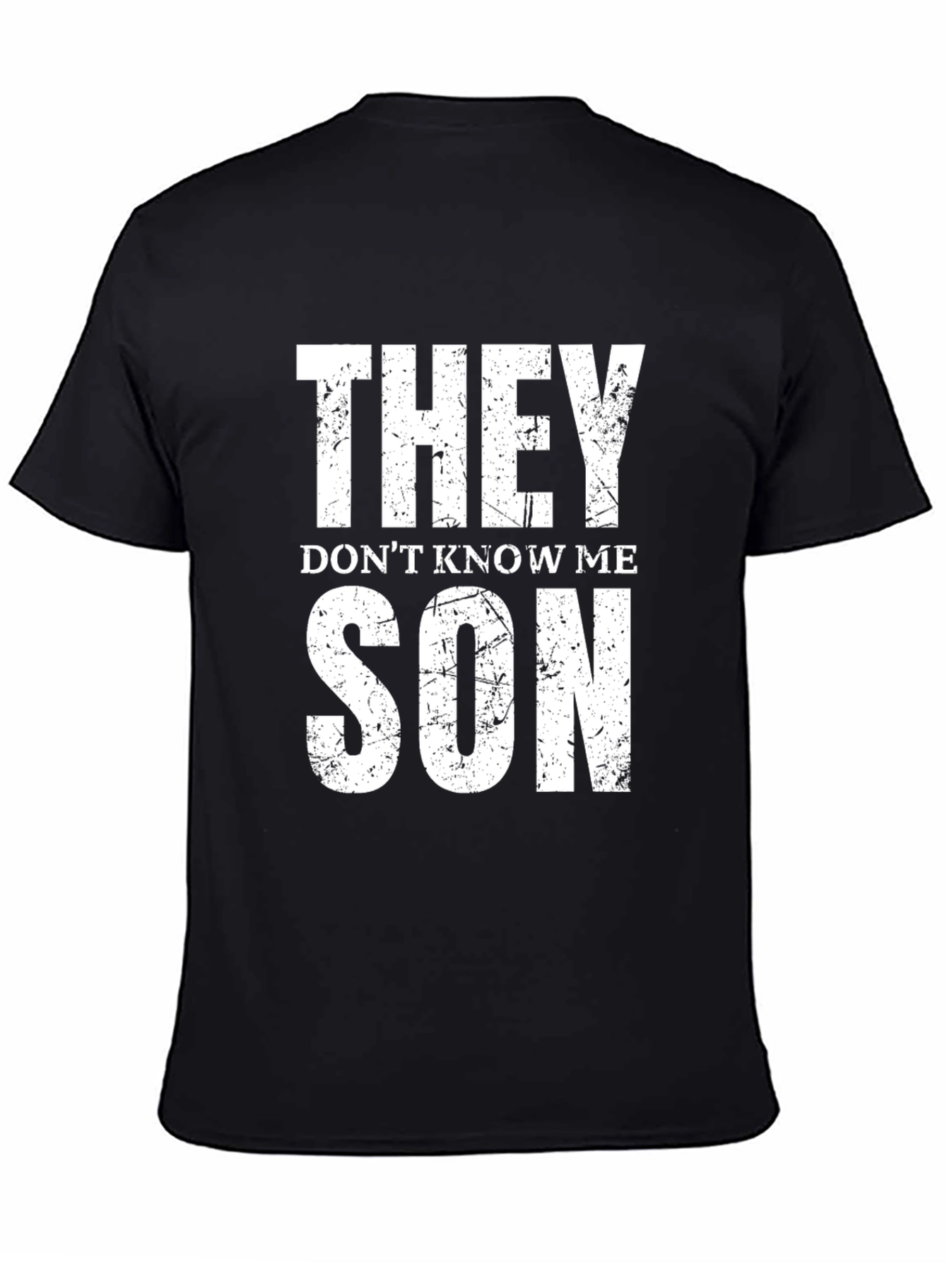 They Dont Know Me Son T-Shirt