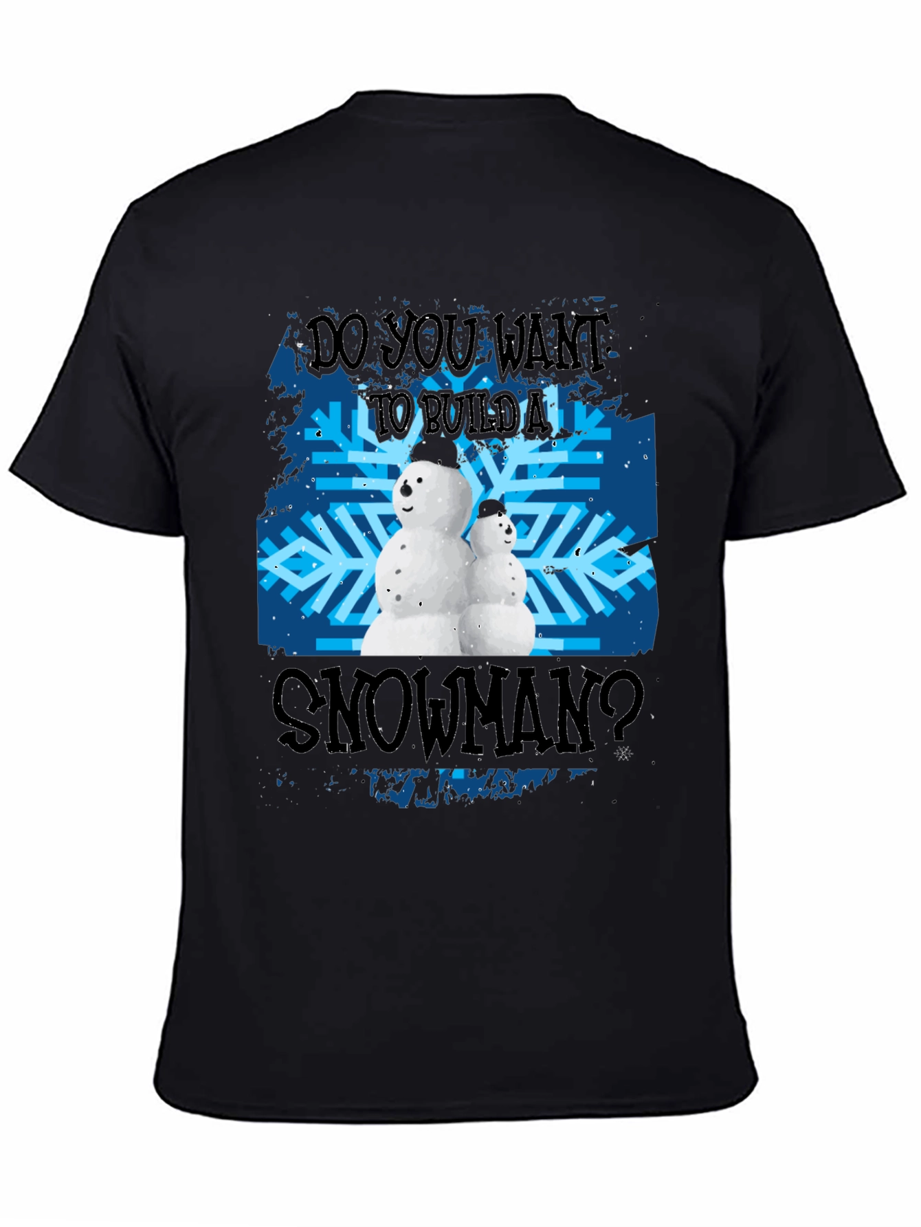 Do You Want To Build A Snowman T-Shirt