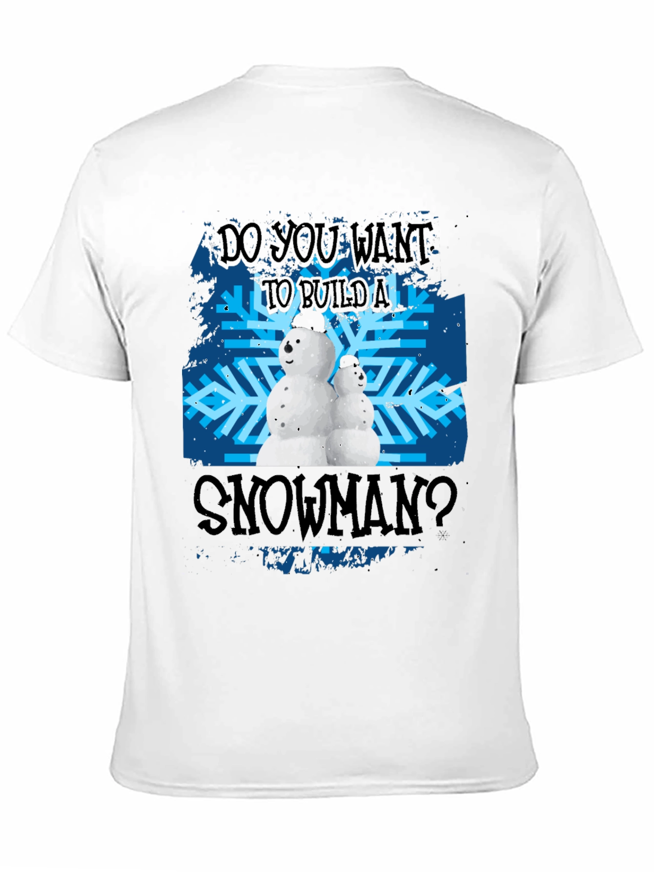 Do You Want To Build A Snowman T-Shirt