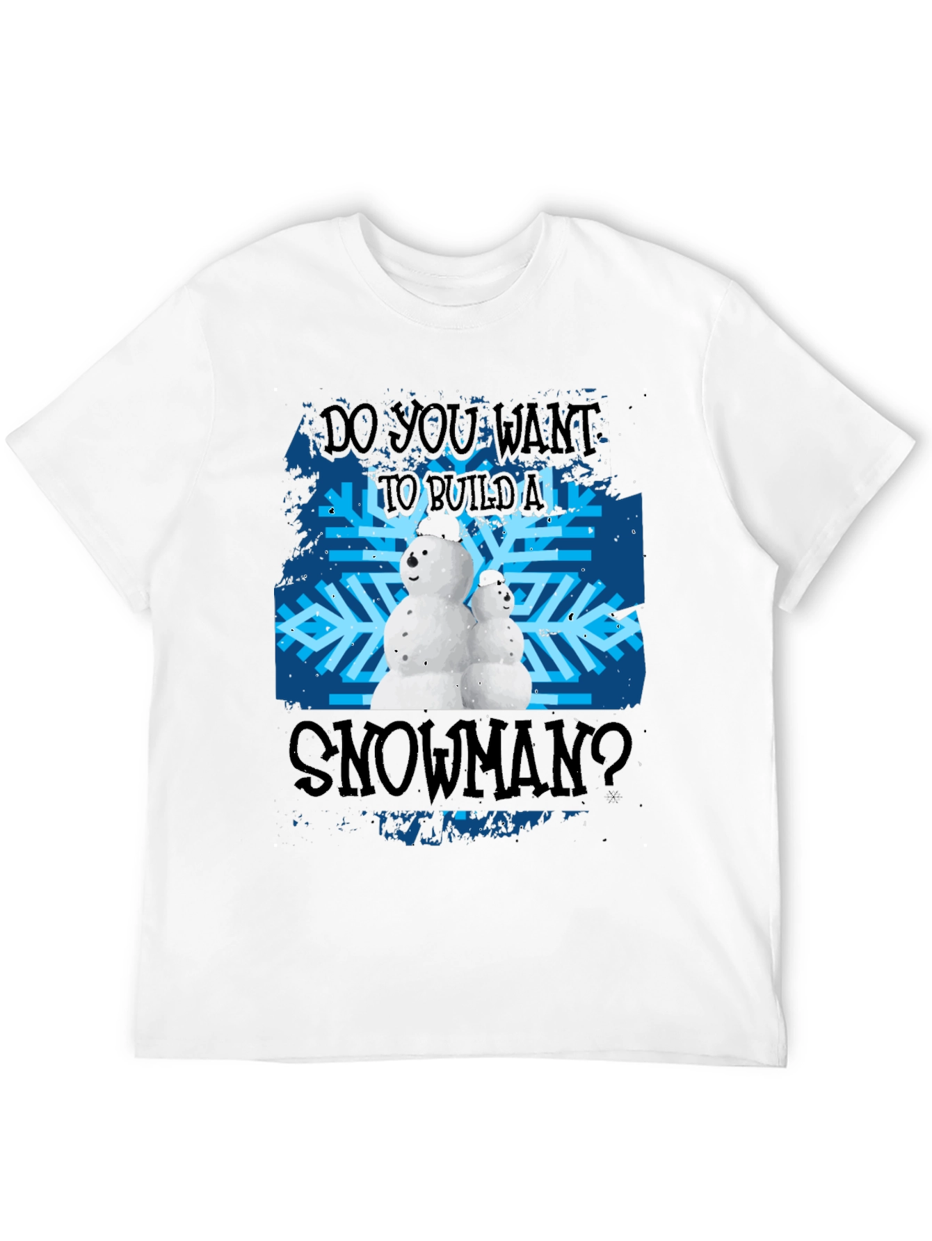 Do You Want To Build A Snowman T-Shirt
