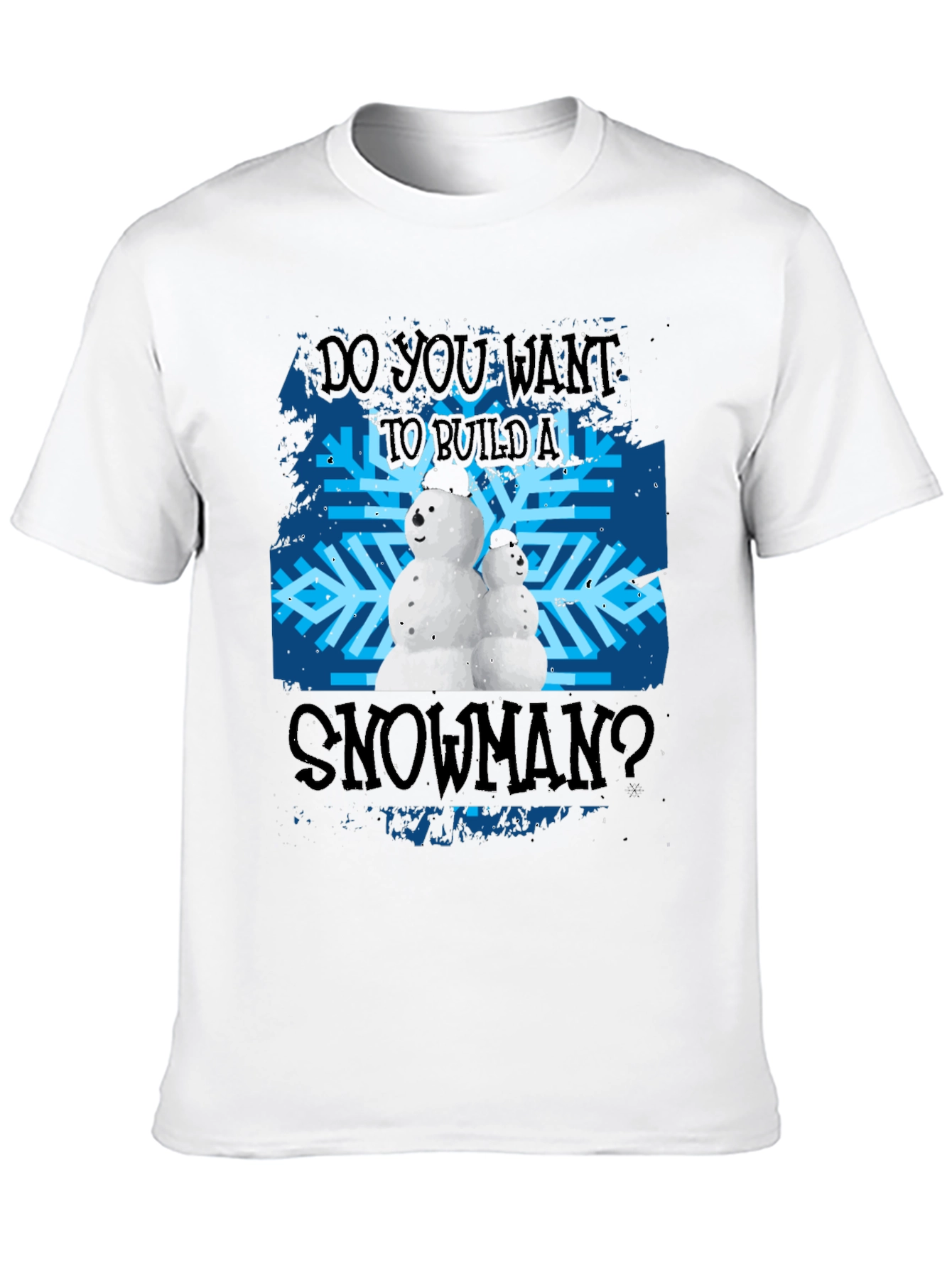 Do You Want To Build A Snowman T-Shirt