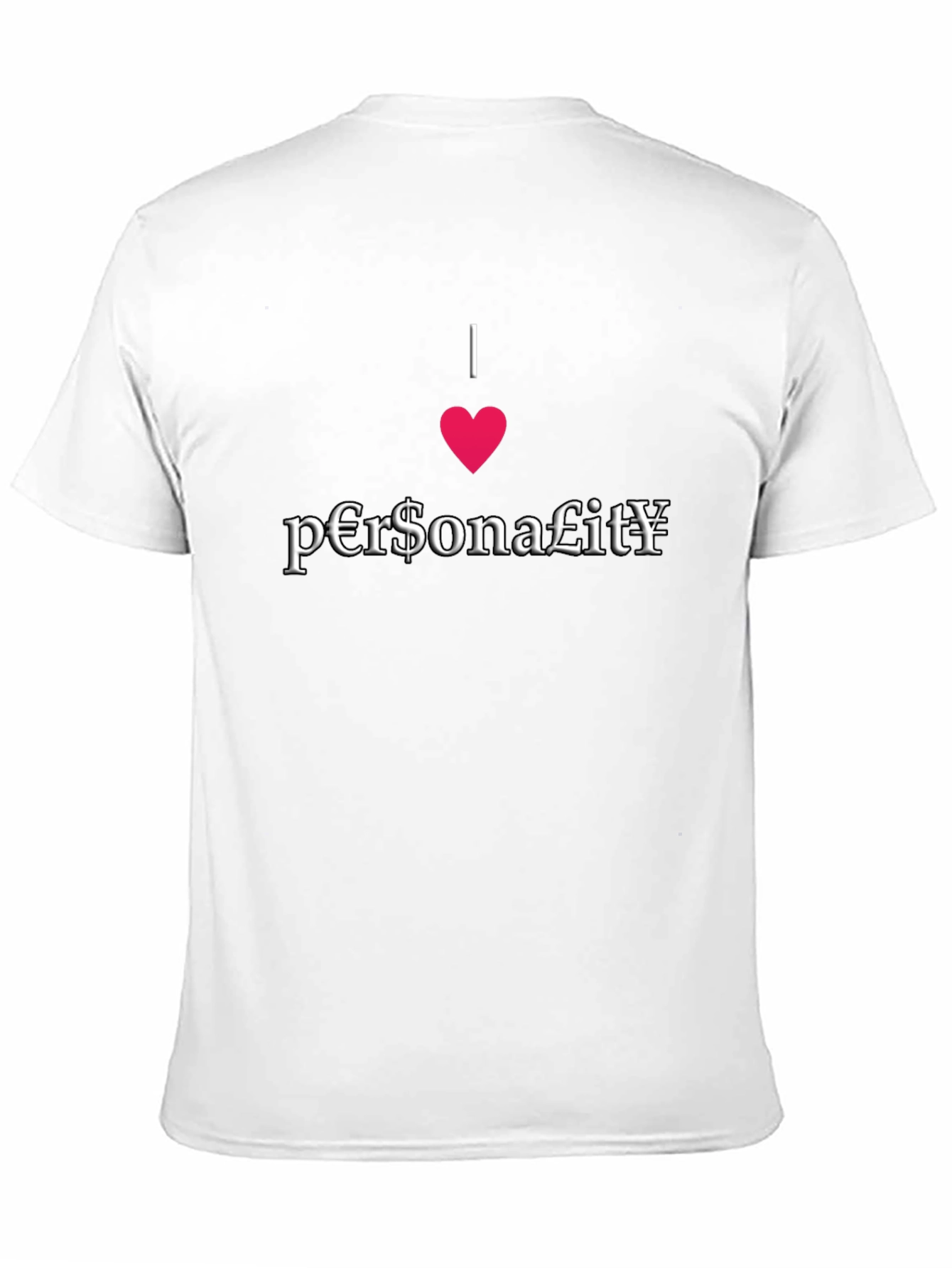 I Heart Personality Funny Novelty T-Shirt