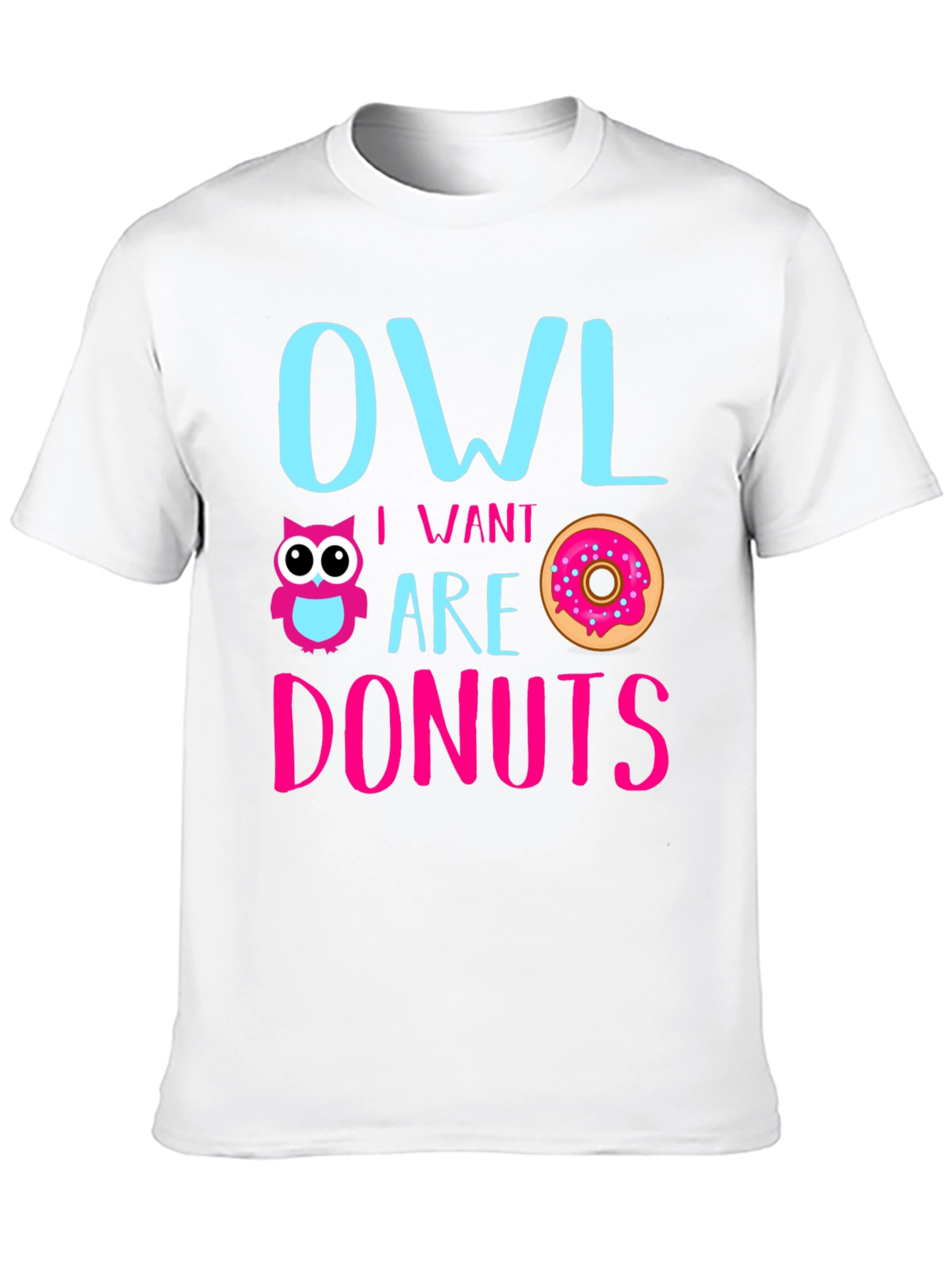 Owl I Want Are Donuts Funny Graphic T-Shirt