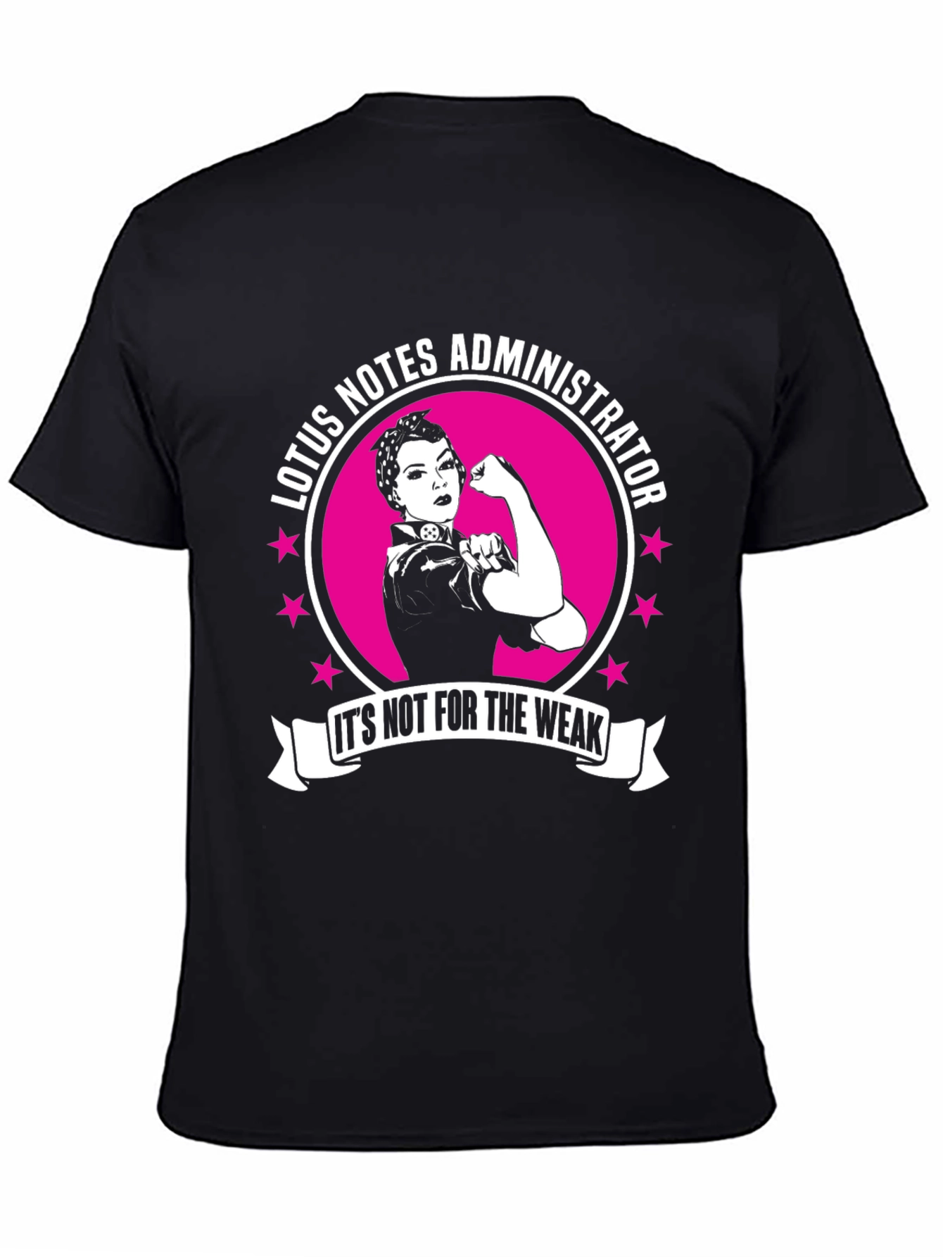 Lotus Notes Administrator T-Shirt - Strong Woman Design