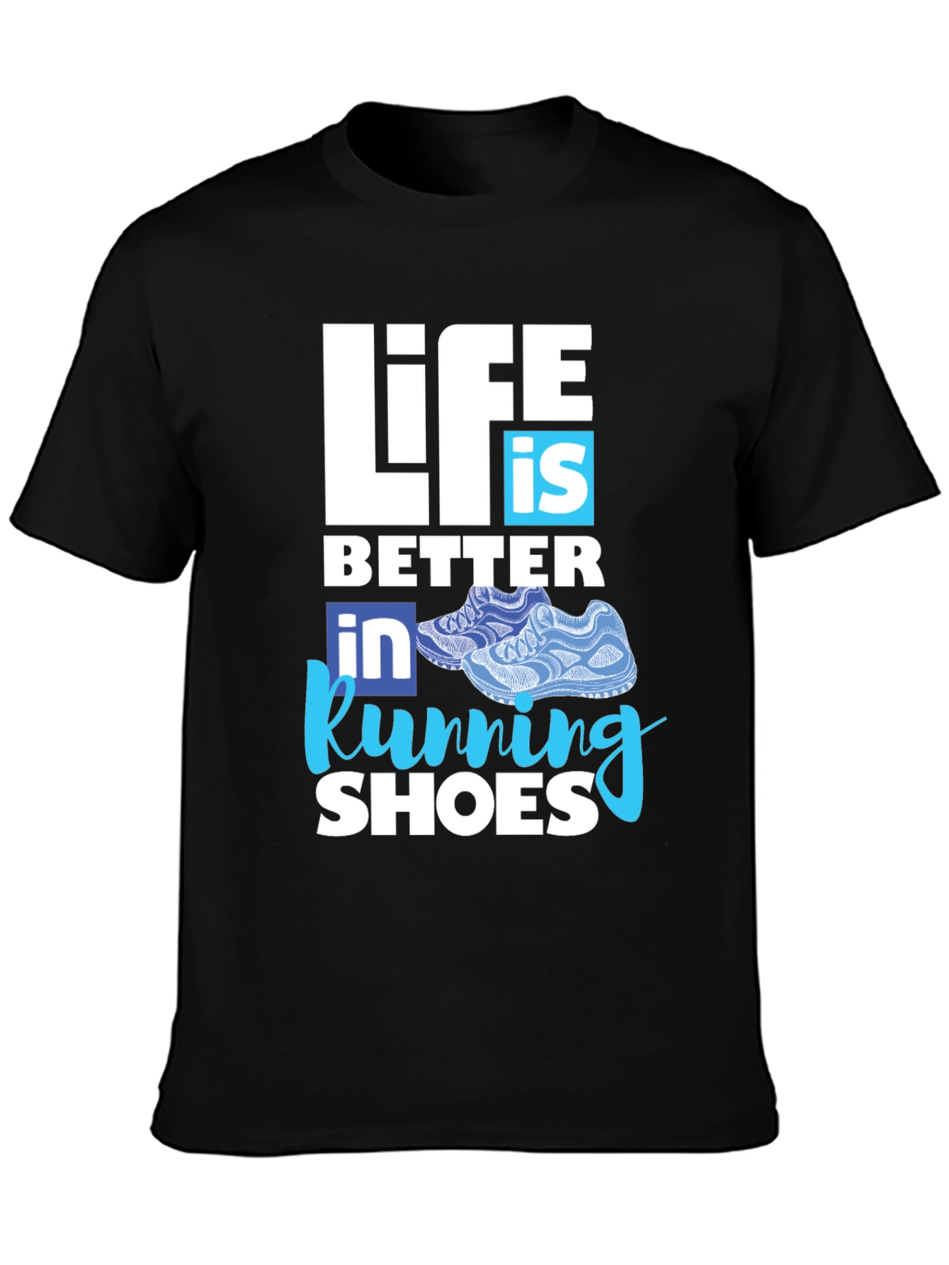 Life is Better in Running Shoes T-Shirt