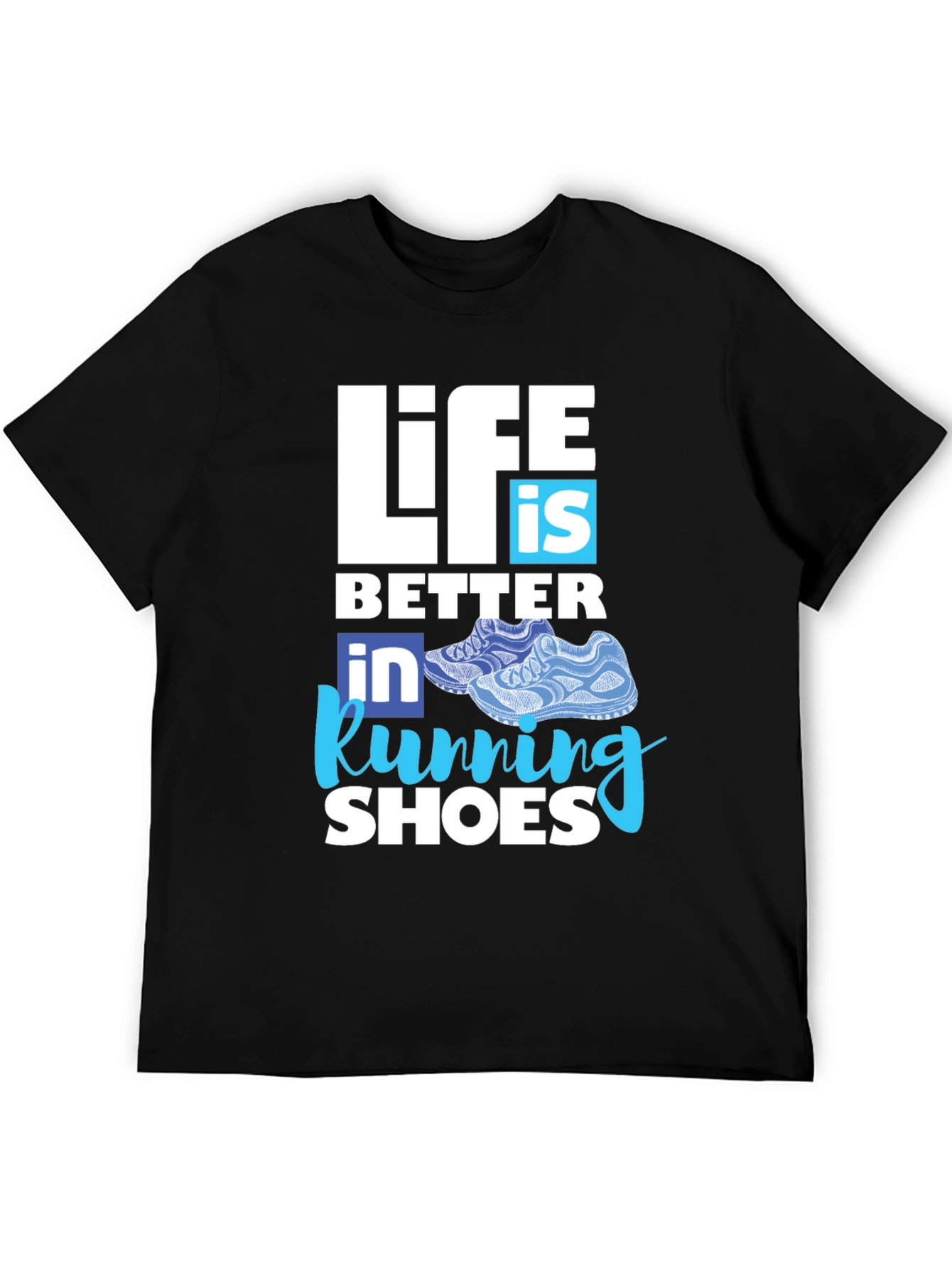 Life is Better in Running Shoes T-Shirt