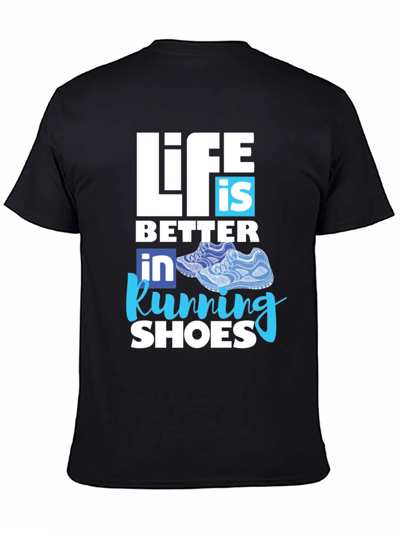 Life is Better in Running Shoes T-Shirt