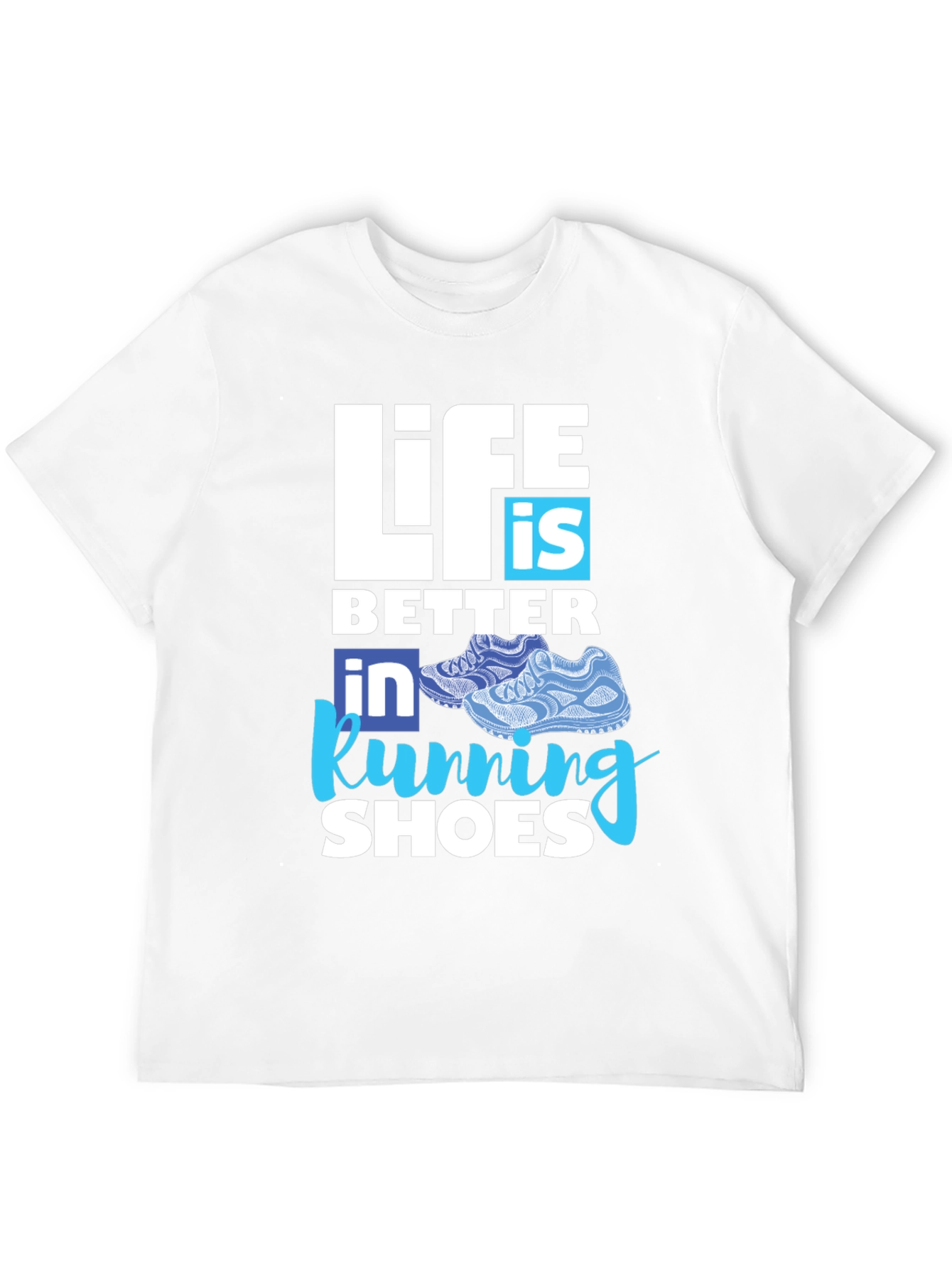 Life is Better in Running Shoes T-Shirt
