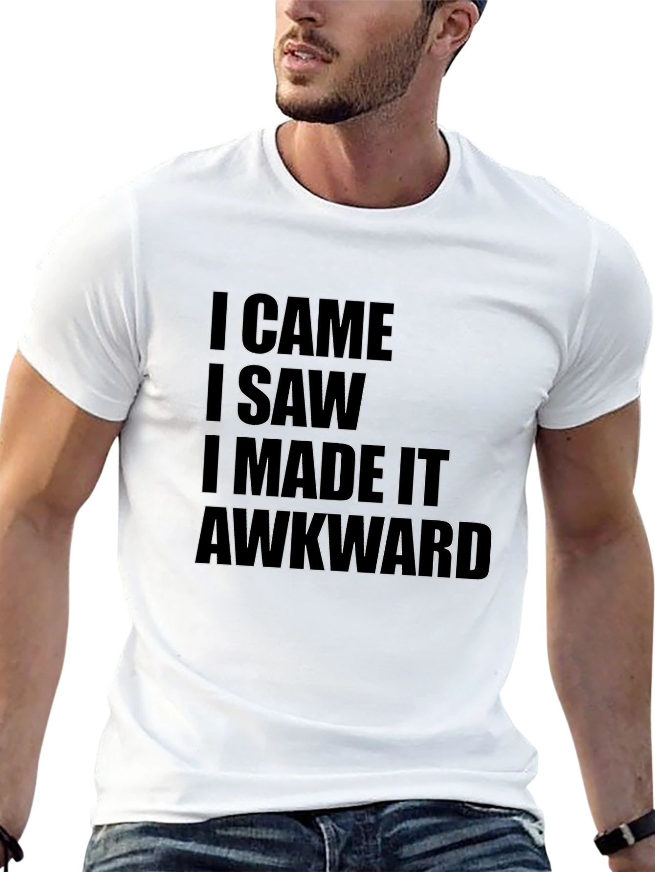 I Came I Saw I Made It Awkward T-Shirt