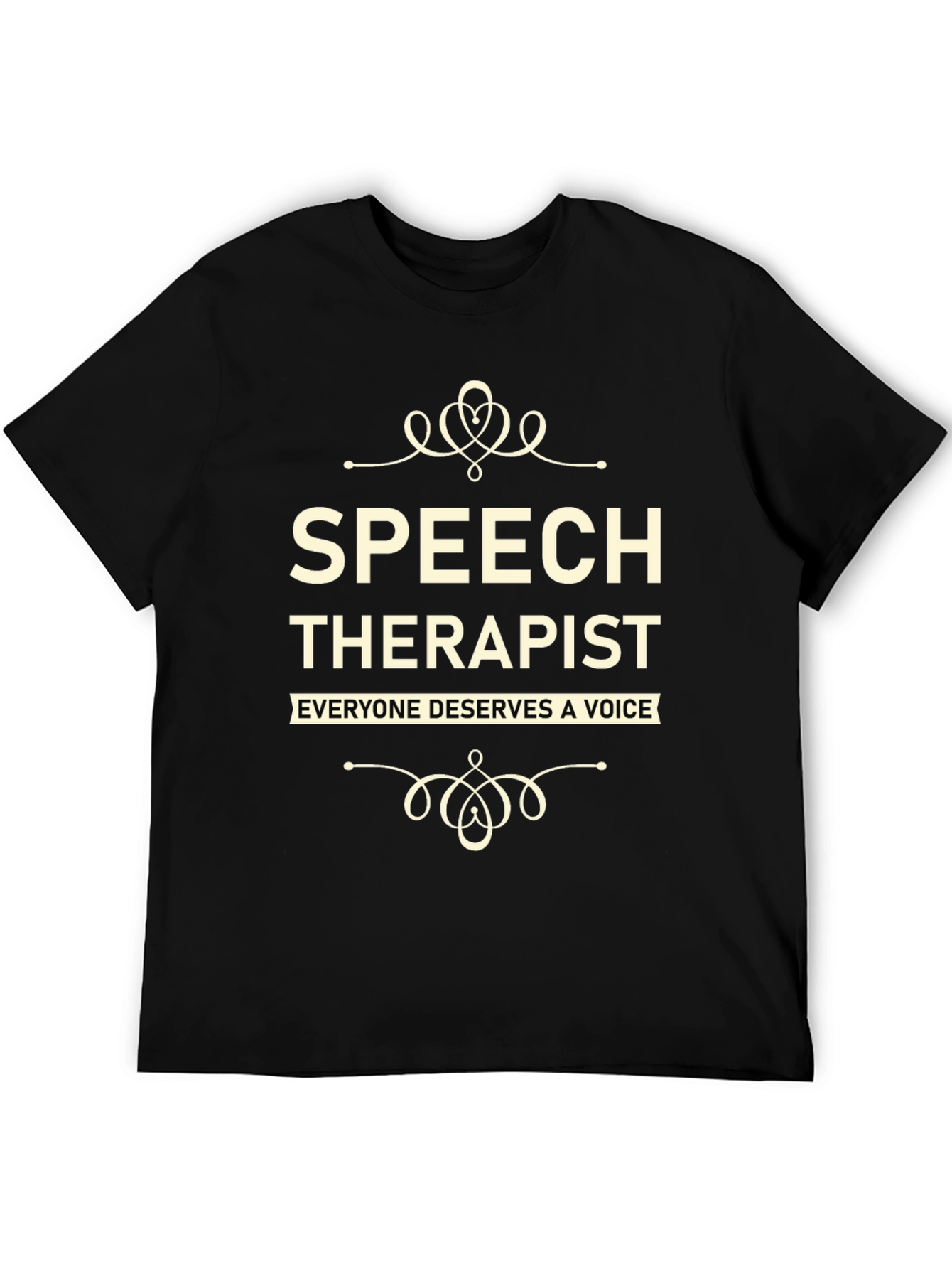 Speech Therapist T-Shirt - Everyone Deserves a Voice