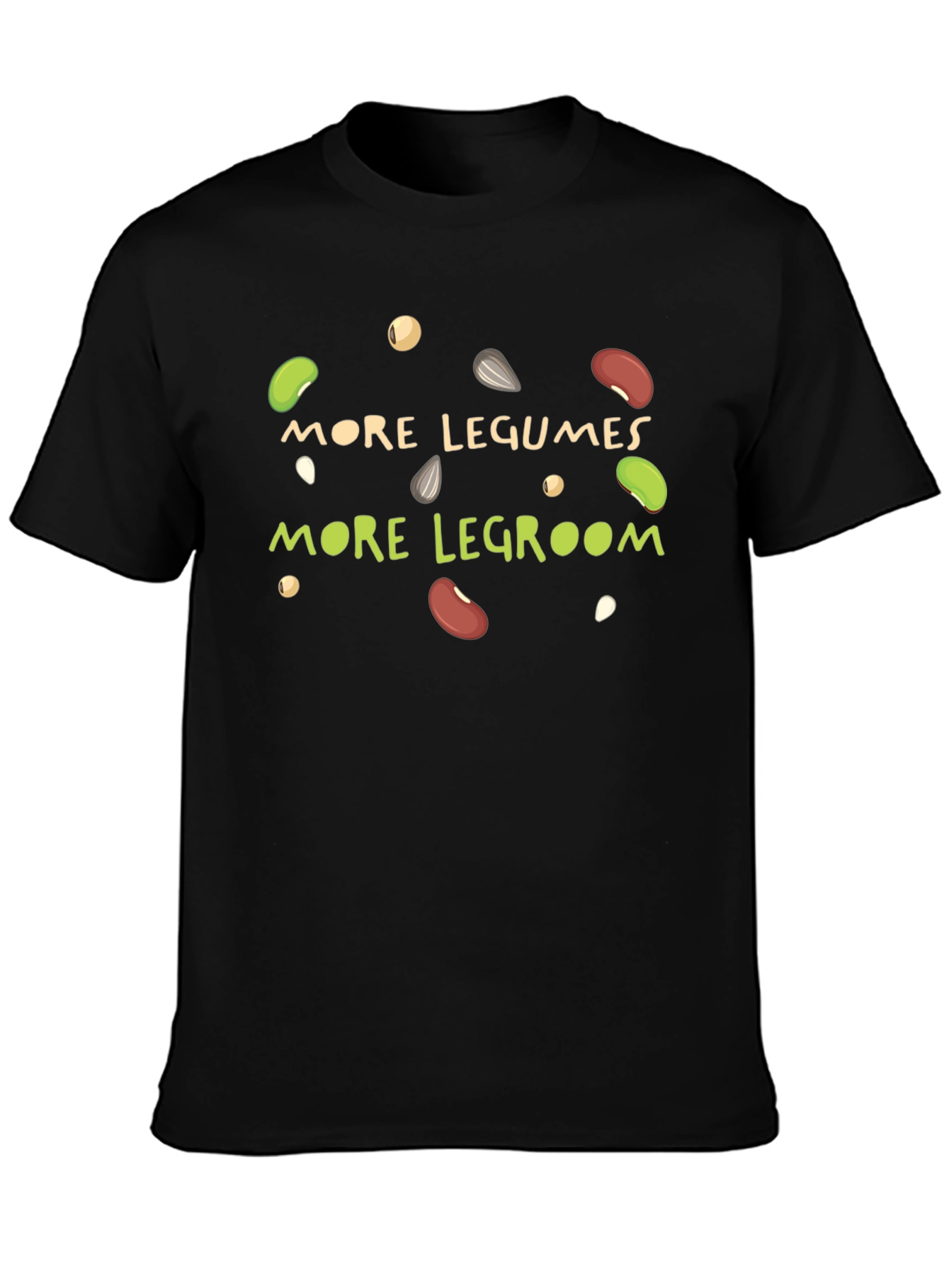 More Legumes More Legroom T-Shirt