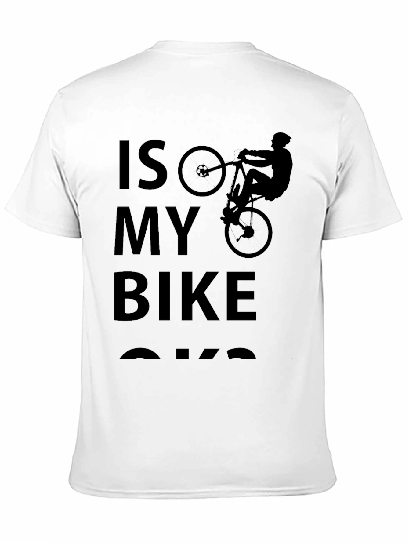 Is My Bike Ok T-Shirt Cycling Humor