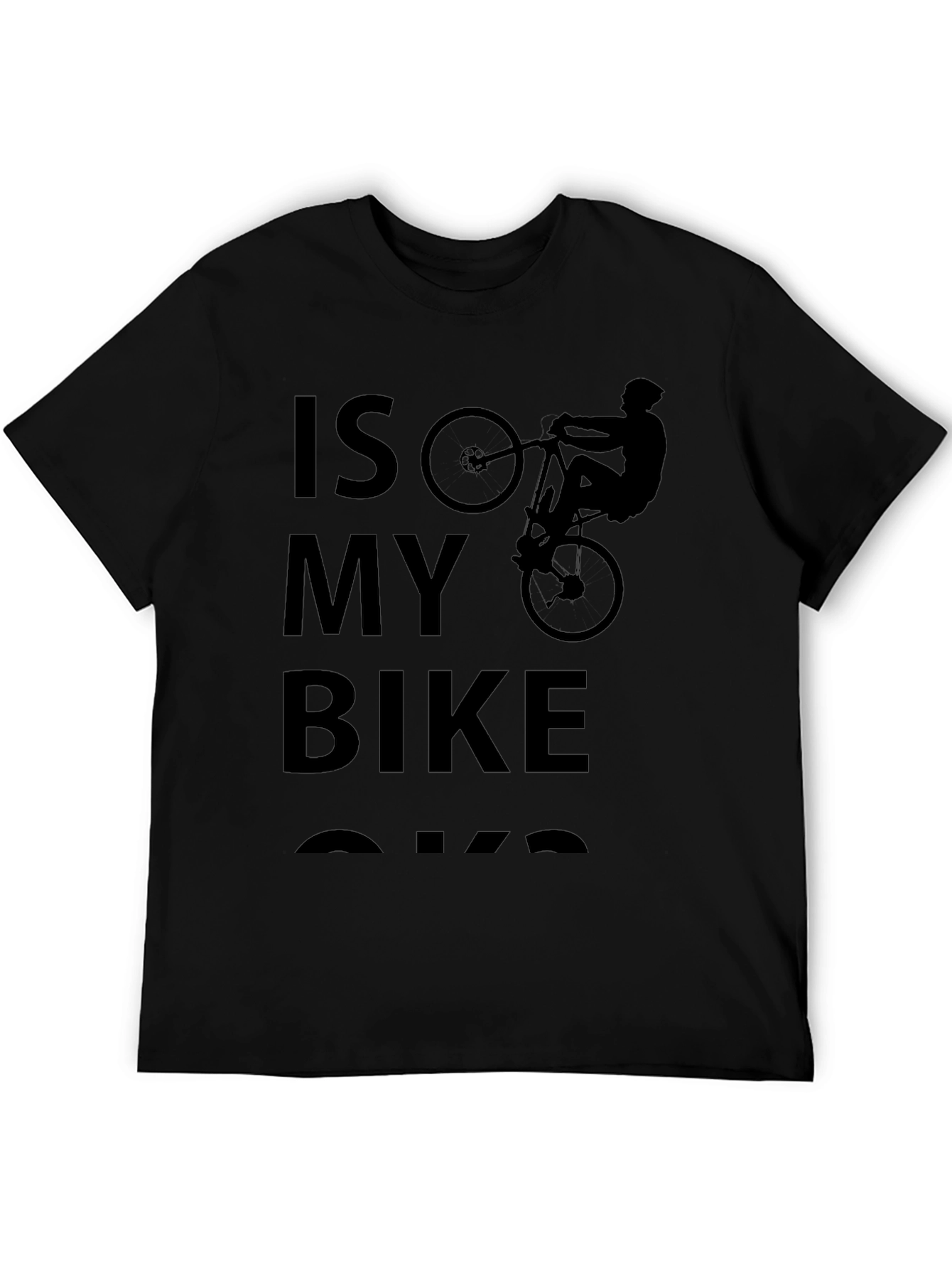 Is My Bike Ok T-Shirt Cycling Humor