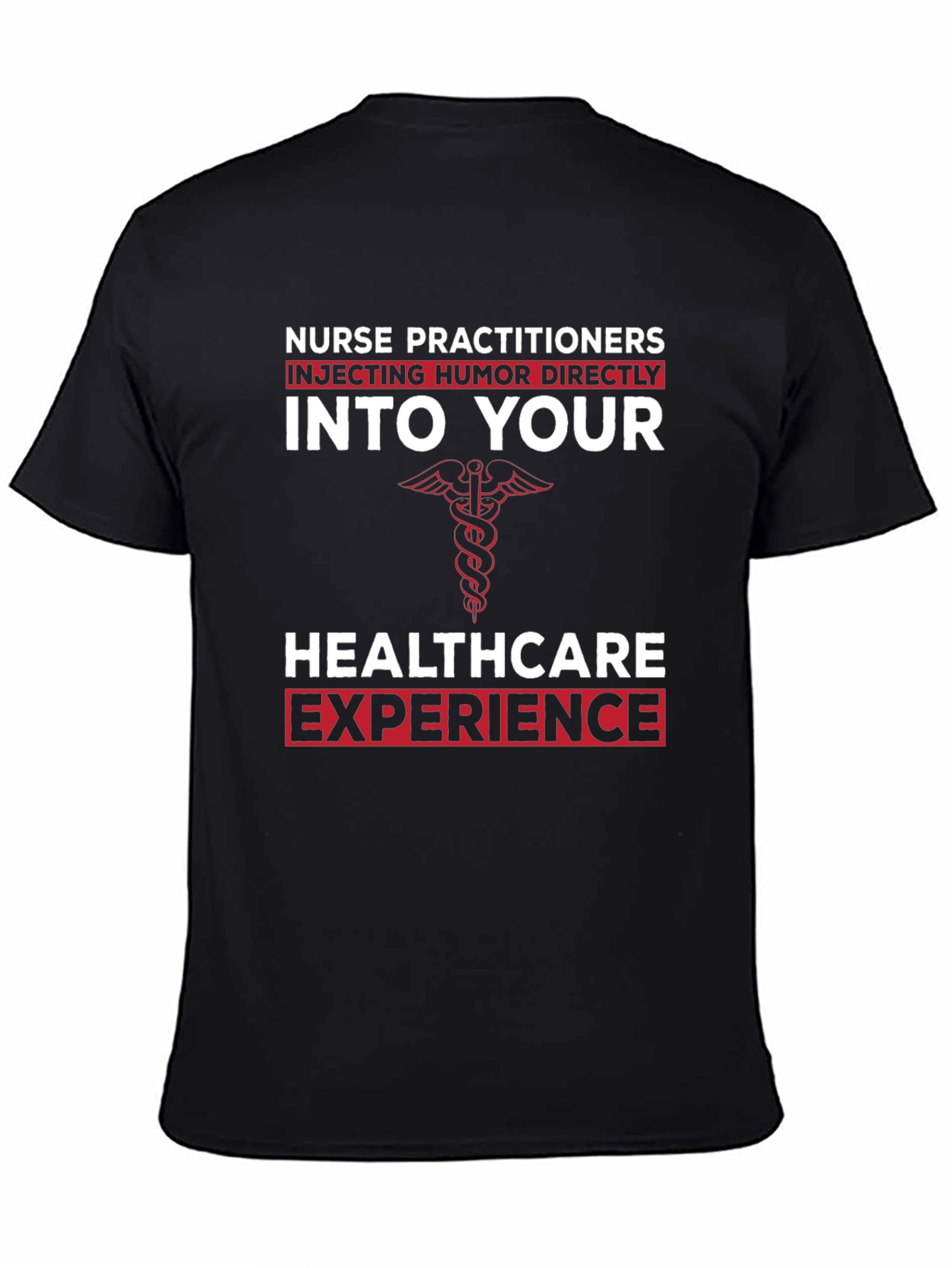 Nurse Practitioner Humor T-Shirt - Healthcare Experience
