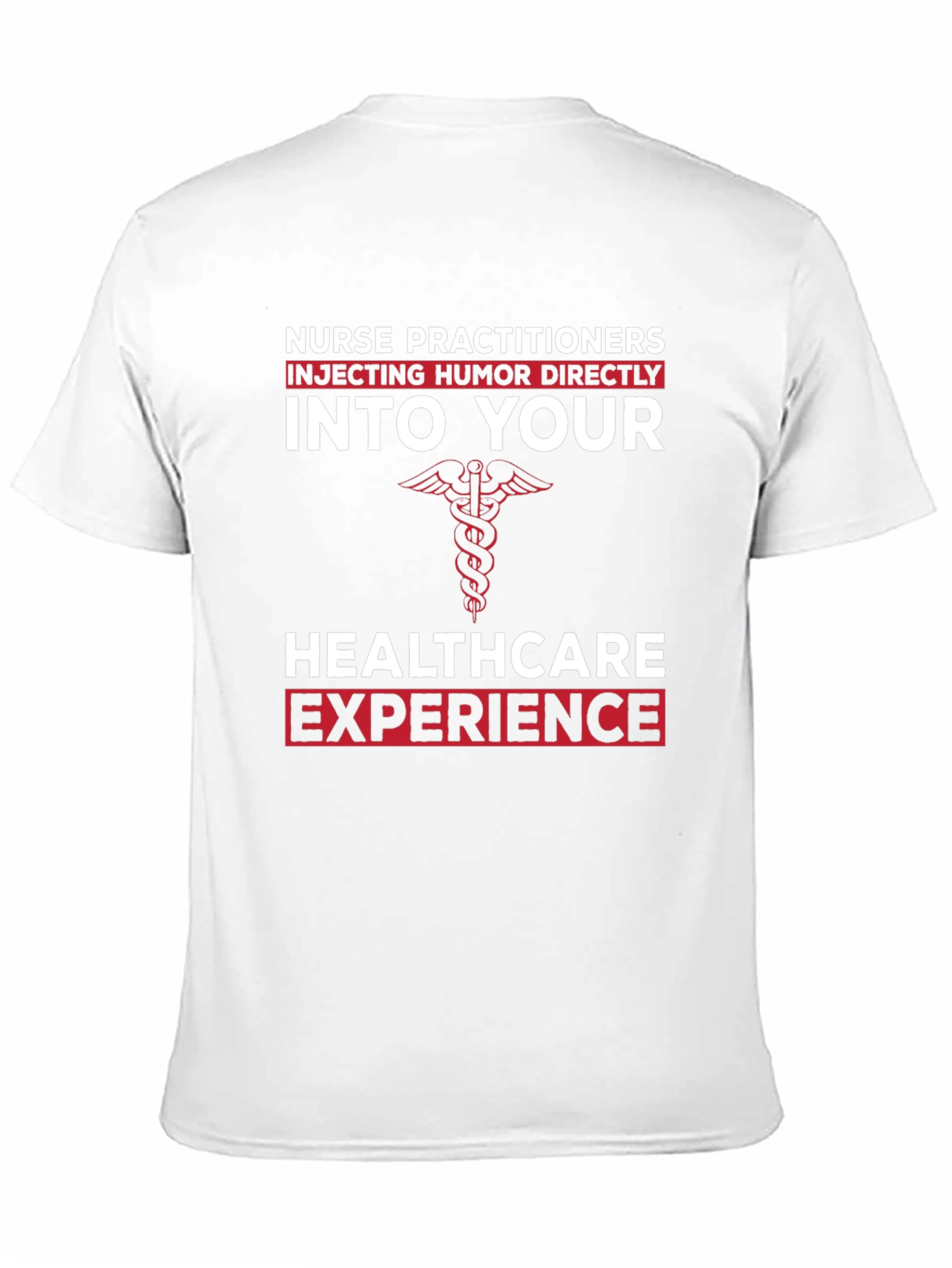 Nurse Practitioner Humor T-Shirt - Healthcare Experience