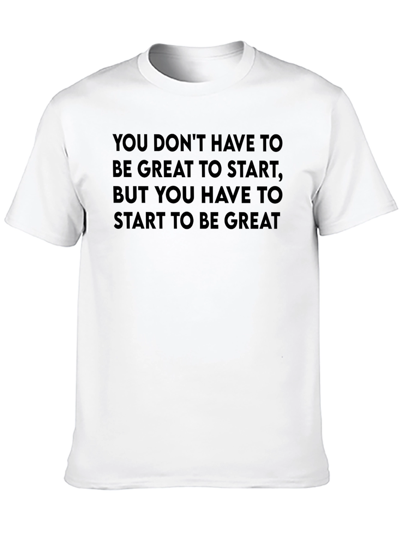 Motivational T-Shirt: Start to Be Great
