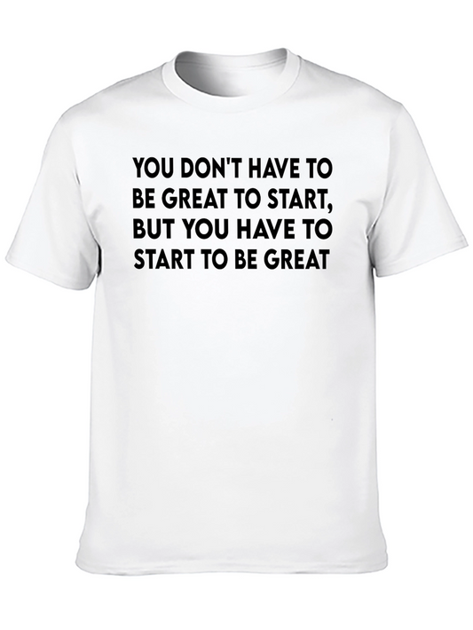 Motivational T-Shirt: Start to Be Great