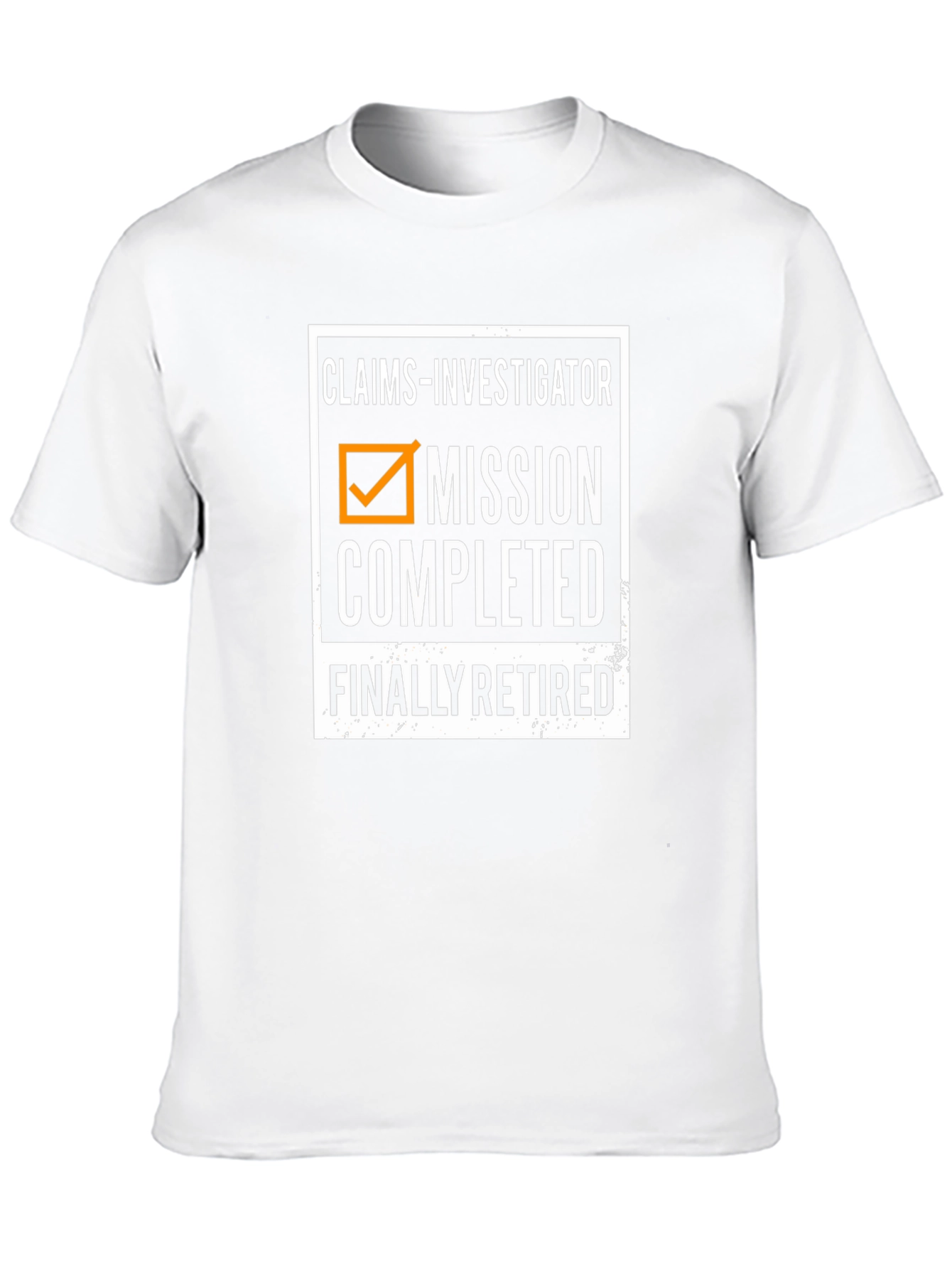 Claims Investigator Retired T-Shirt - Mission Completed!