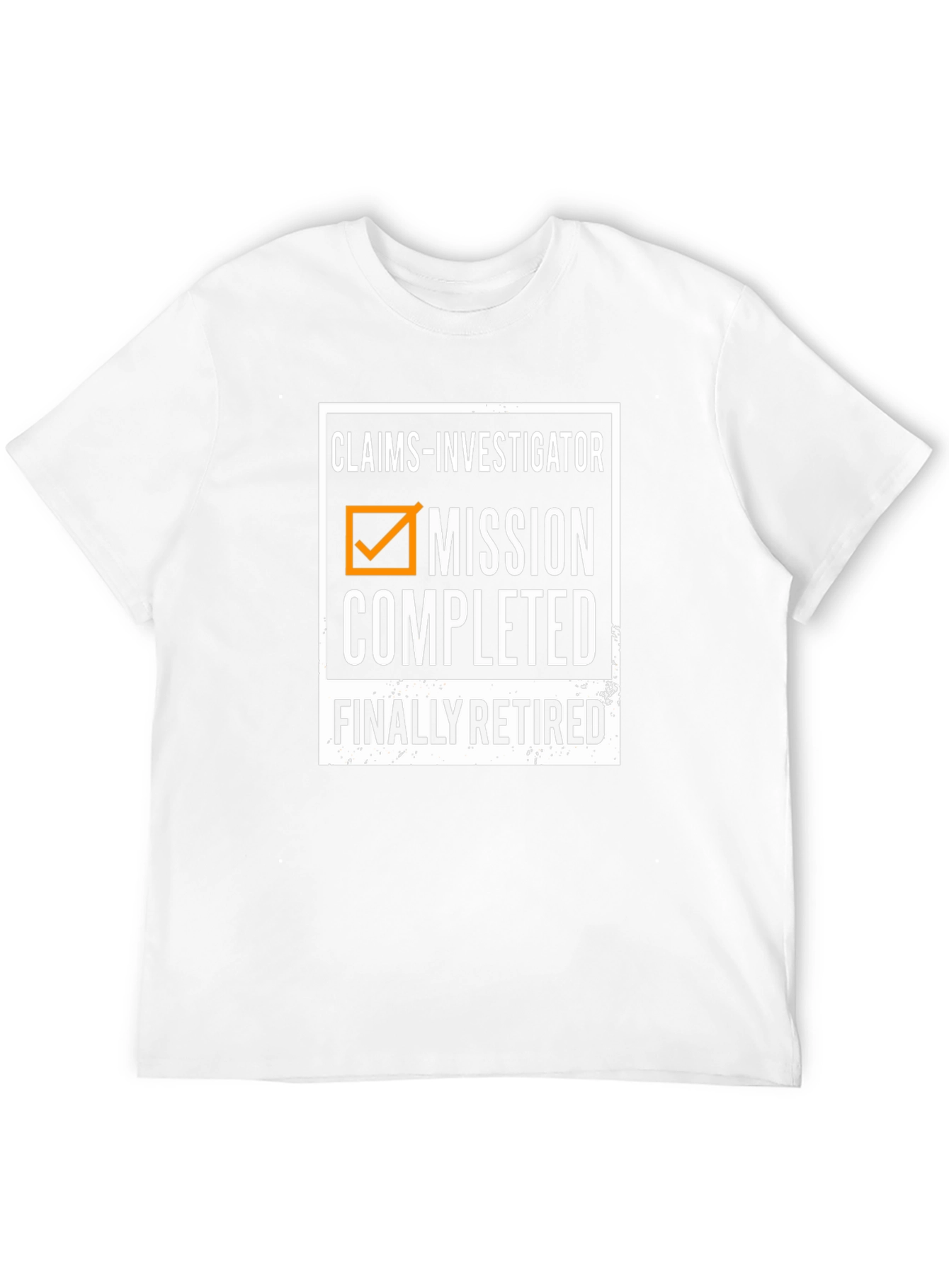 Claims Investigator Retired T-Shirt - Mission Completed!