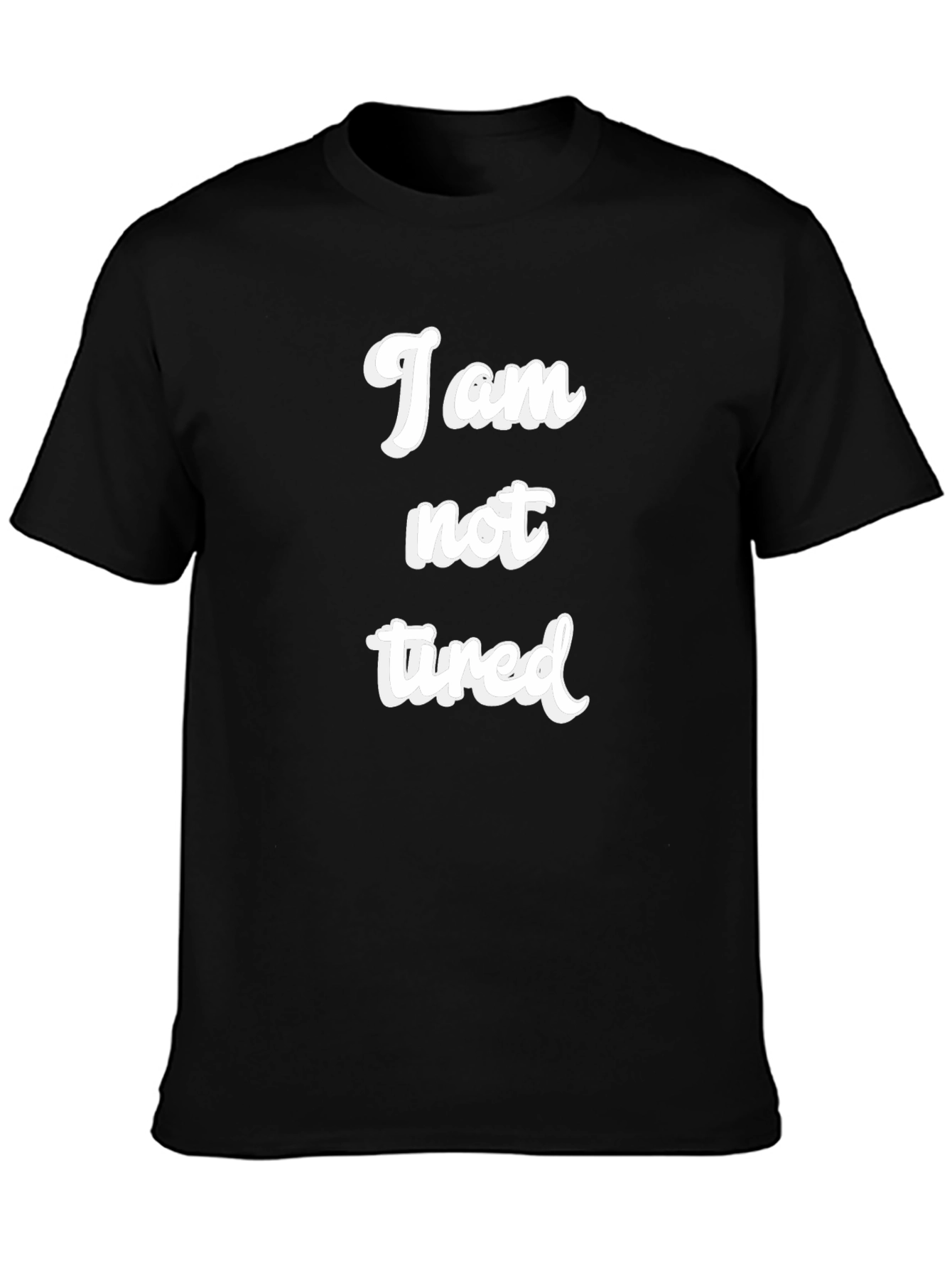I am not tired Graphic T-Shirt