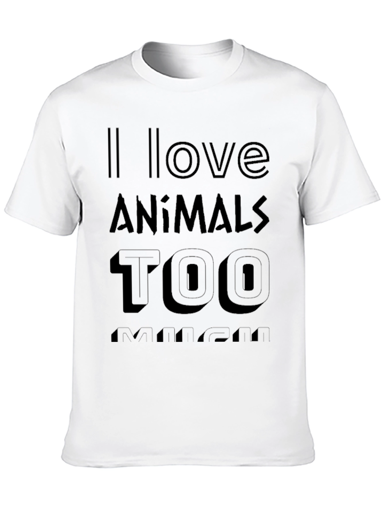 I Love Animals Too Much Graphic T-Shirt