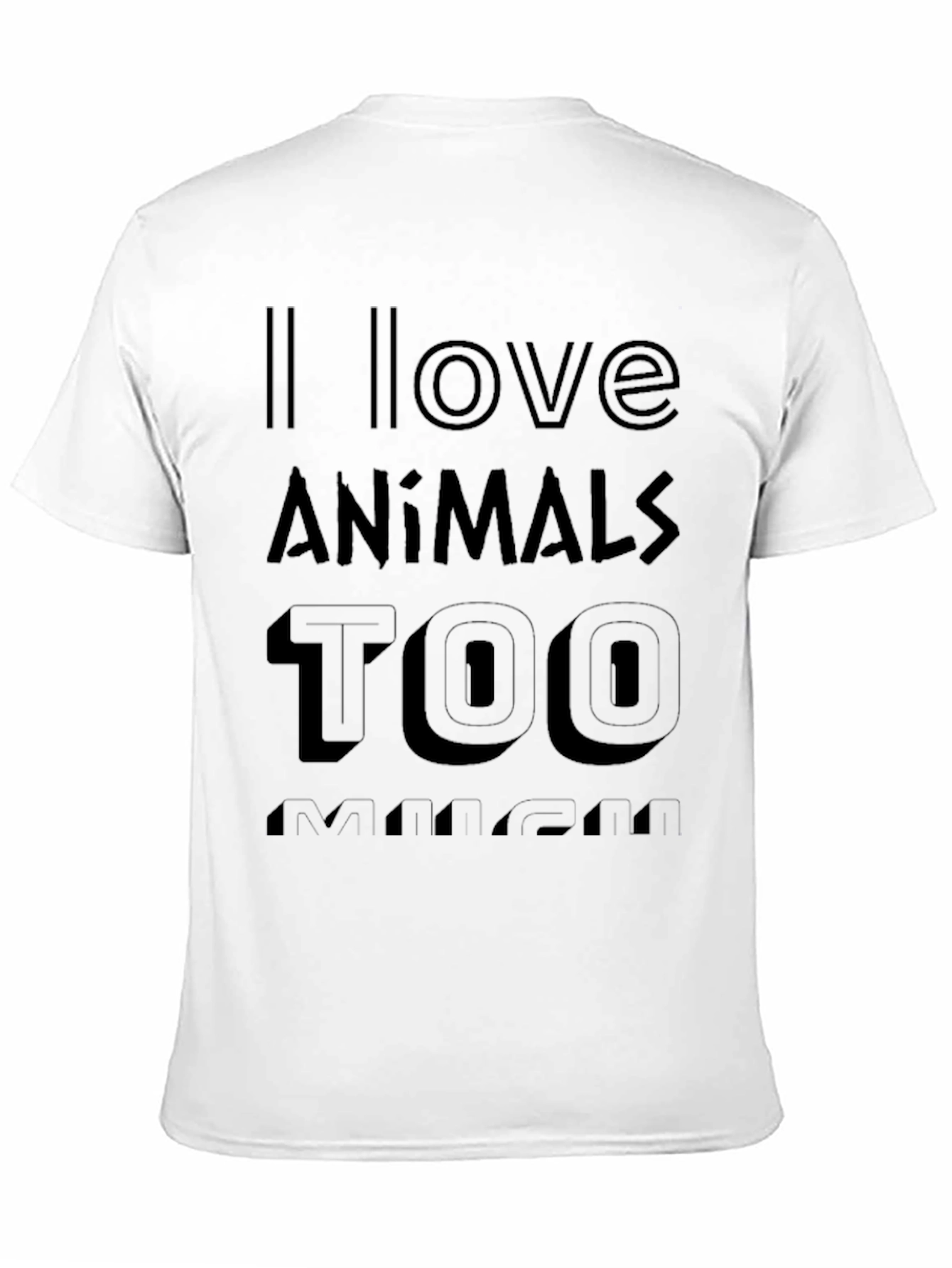 I Love Animals Too Much Graphic T-Shirt