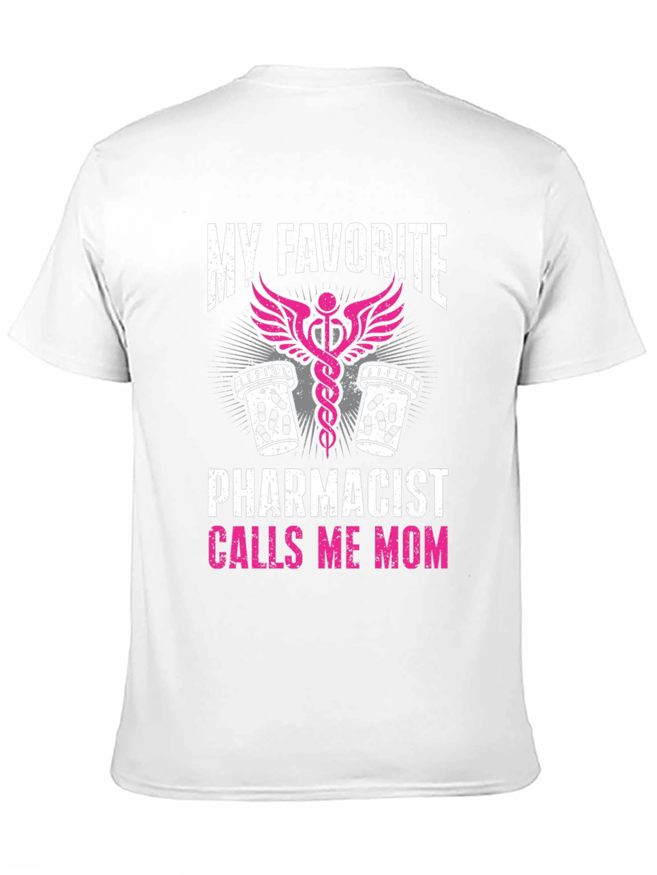 My Favorite Pharmacist Calls Me Mom T-Shirt