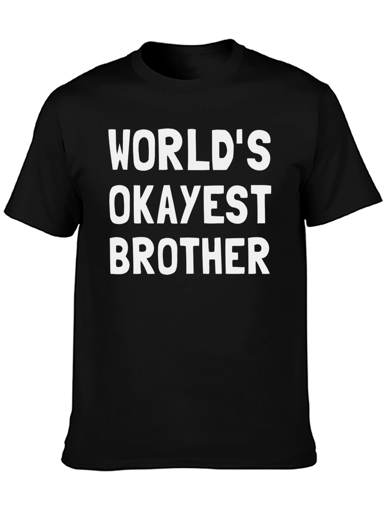 Worlds Okayest Brother T-Shirt - Funny Sibling Gift