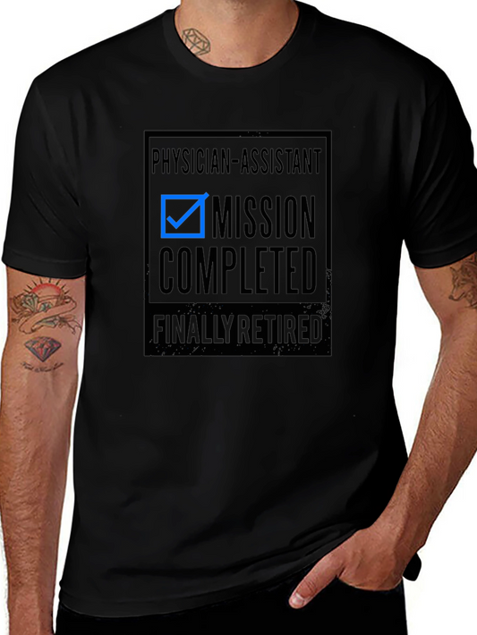 Physician Assistant Mission Completed Retired Graphic Tee