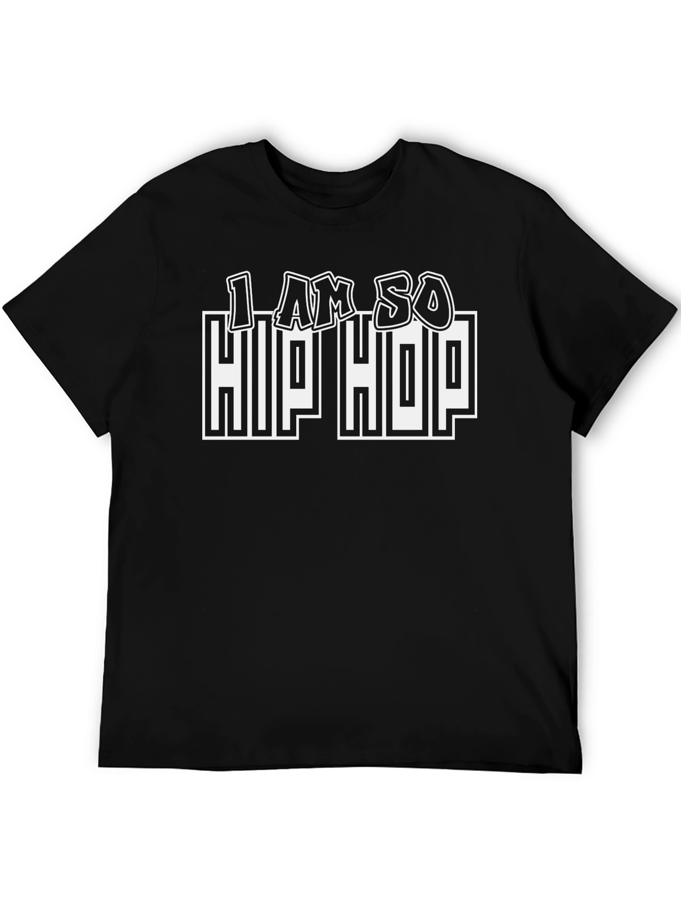 I AM SO Hip Hop Graphic T-Shirt