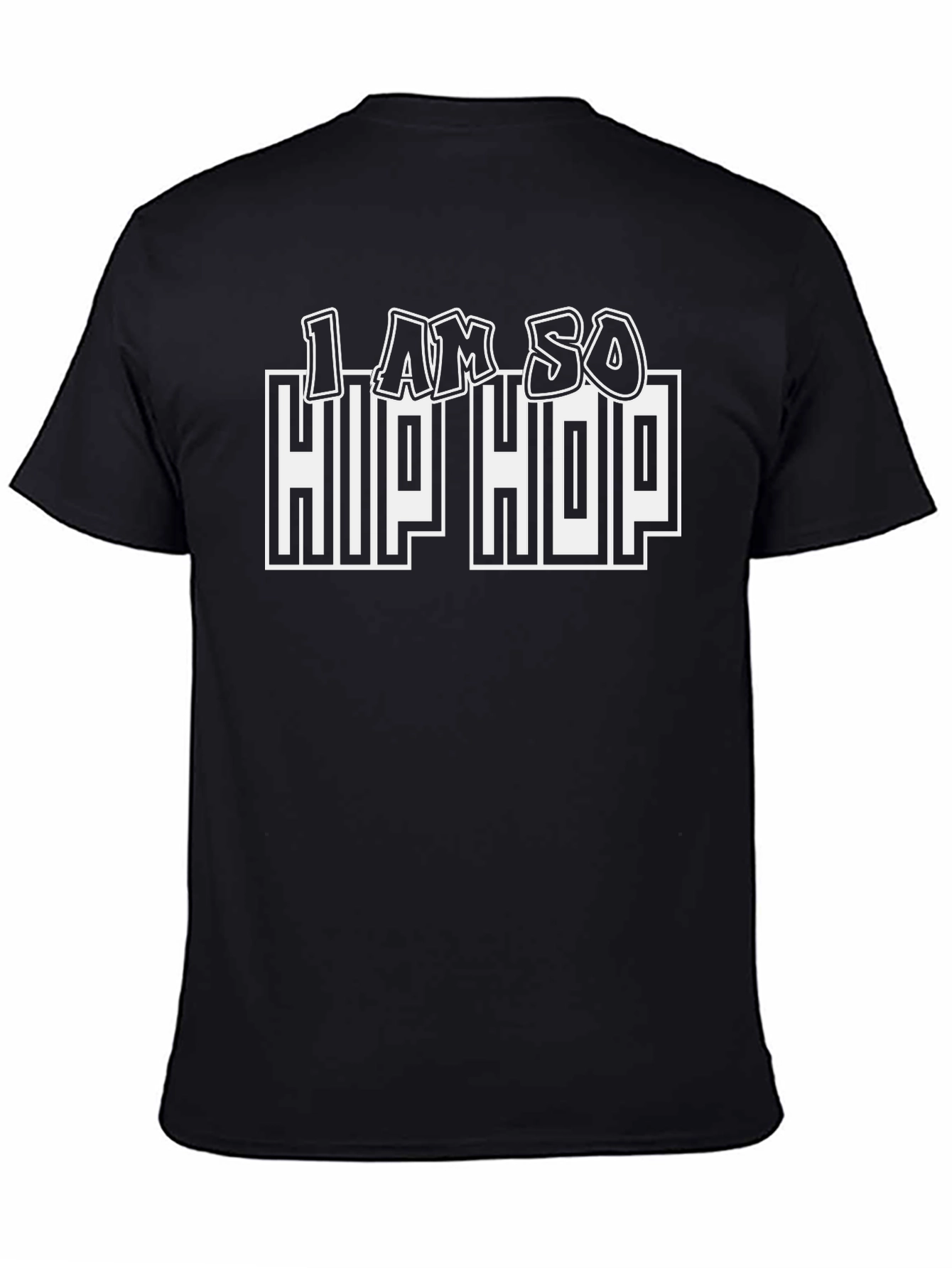 I AM SO Hip Hop Graphic T-Shirt
