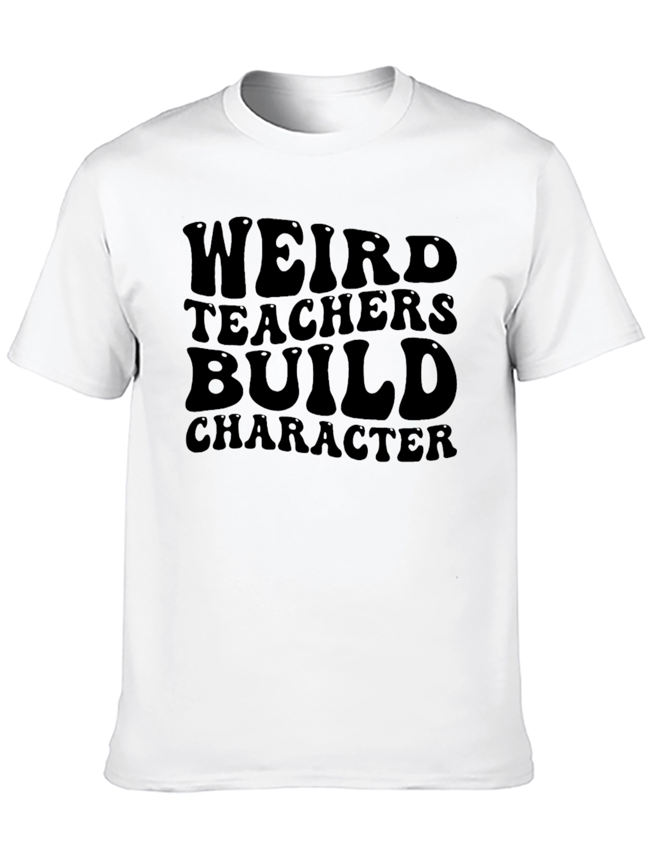 Weird Teachers Build Character Graphic T-Shirt
