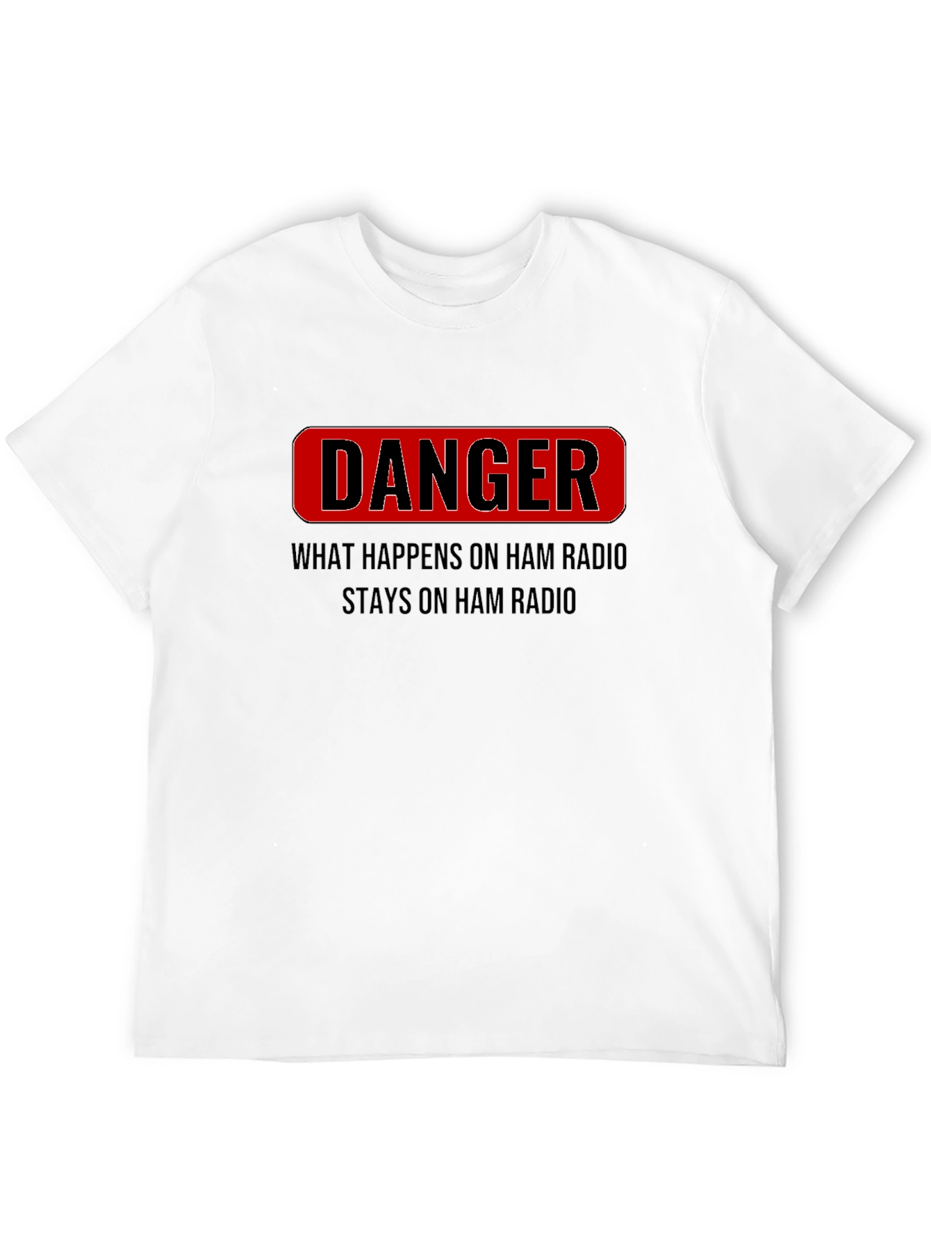 Danger Ham Radio T-Shirt