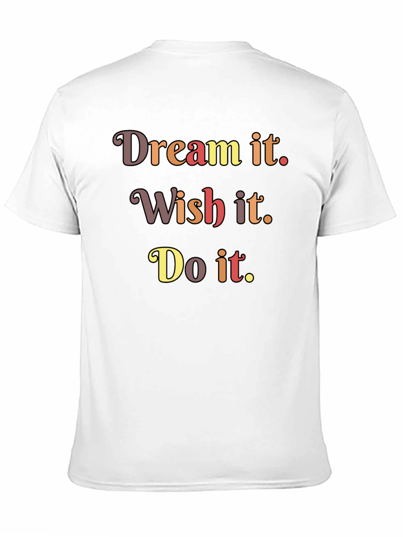 Dream Wish Do It T-Shirt