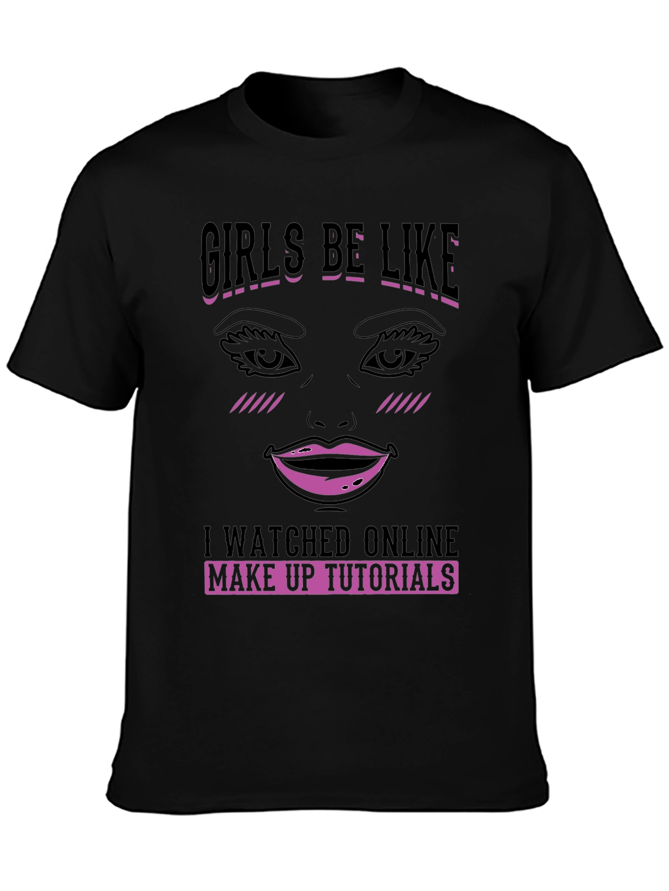 Girls Be Like Makeup Tutorial Graphic Tee