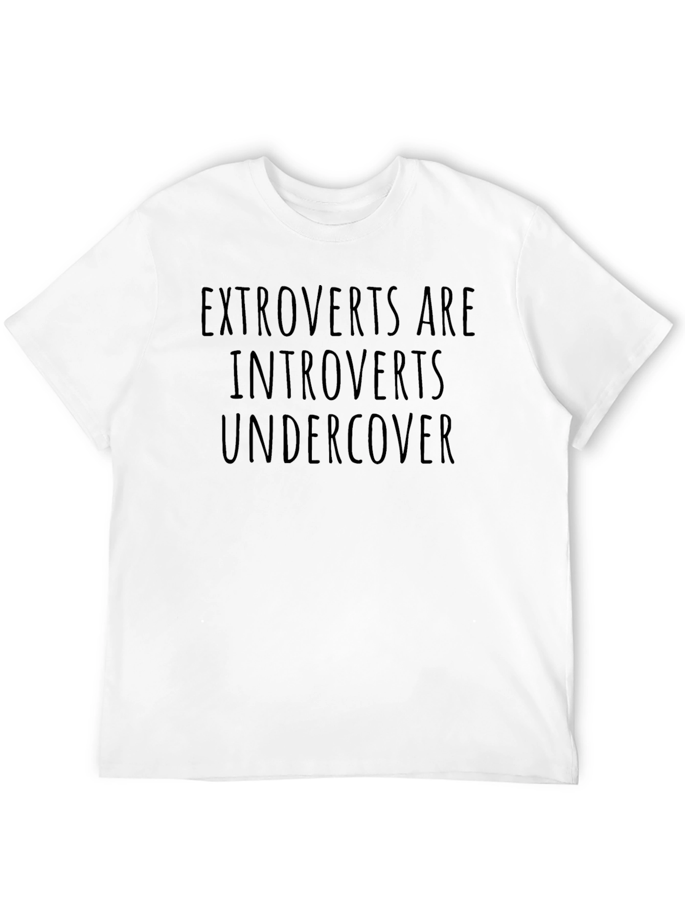 Extroverts are Introverts Undercover T-Shirt