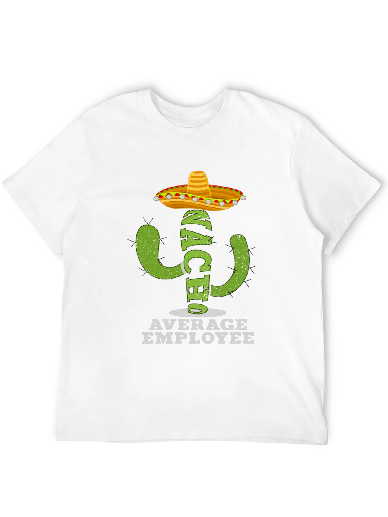 Nacho Average Employee T-Shirt - Funny Cactus Tee