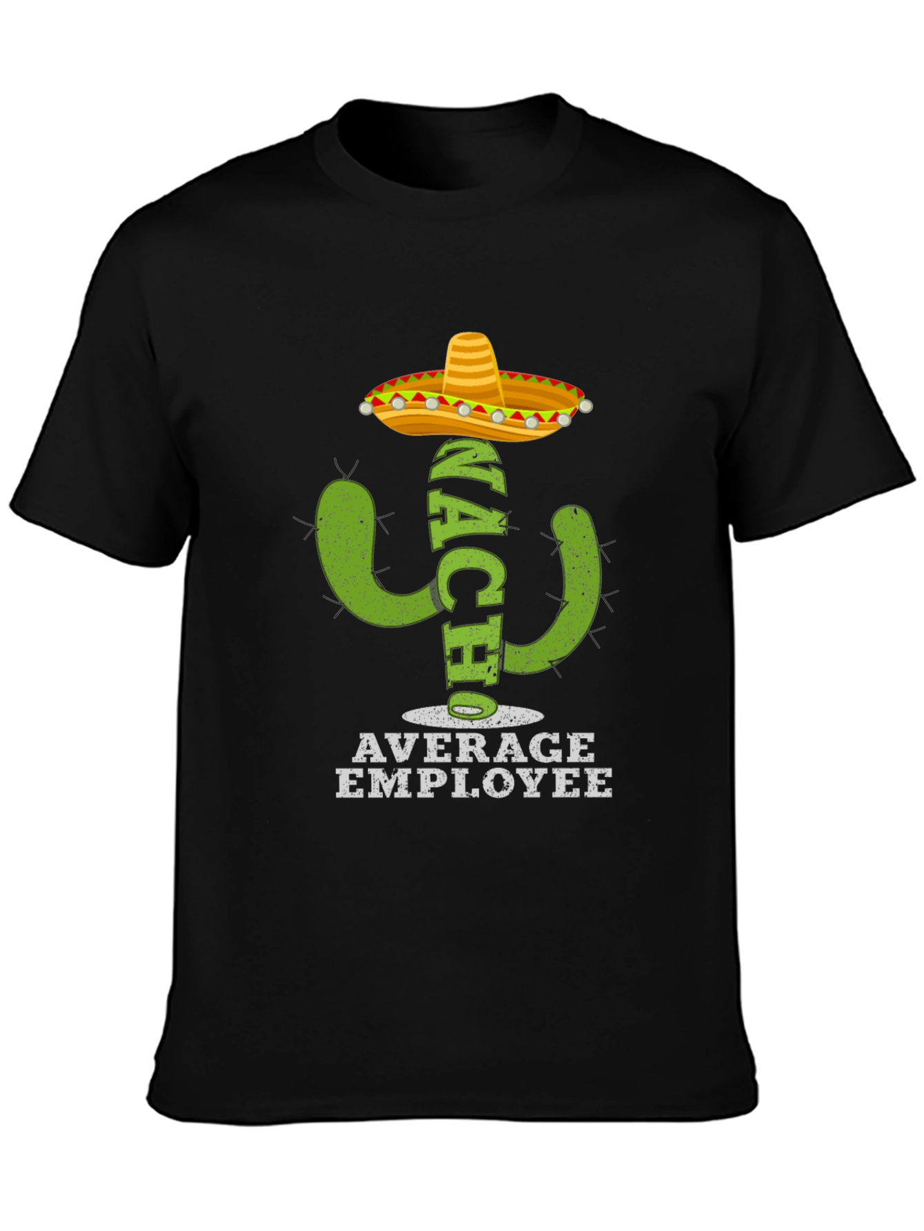 Nacho Average Employee T-Shirt - Funny Cactus Tee