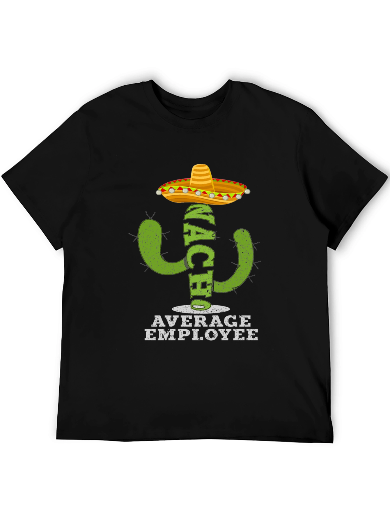 Nacho Average Employee T-Shirt - Funny Cactus Tee